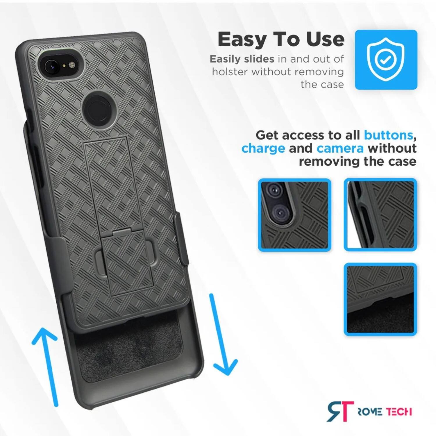 Easy To Use  
Easily slides in and out of holster without removing the case  

Get access to all buttons, charge and camera without removing the case  

TR ROME TECH