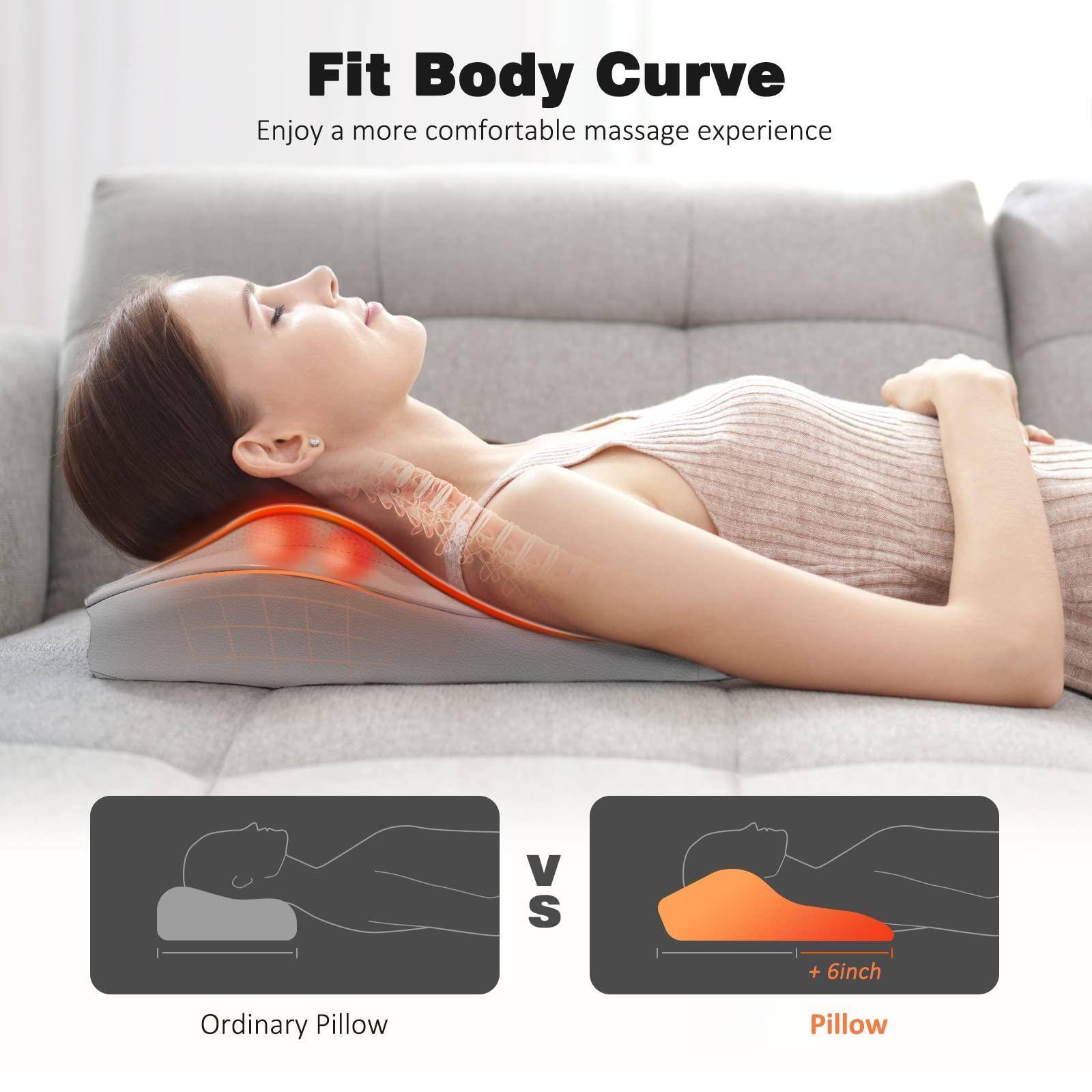 Fit Body Curve  
Enjoy a more comfortable massage experience  

Ordinary Pillow vs Pillow + 6inch