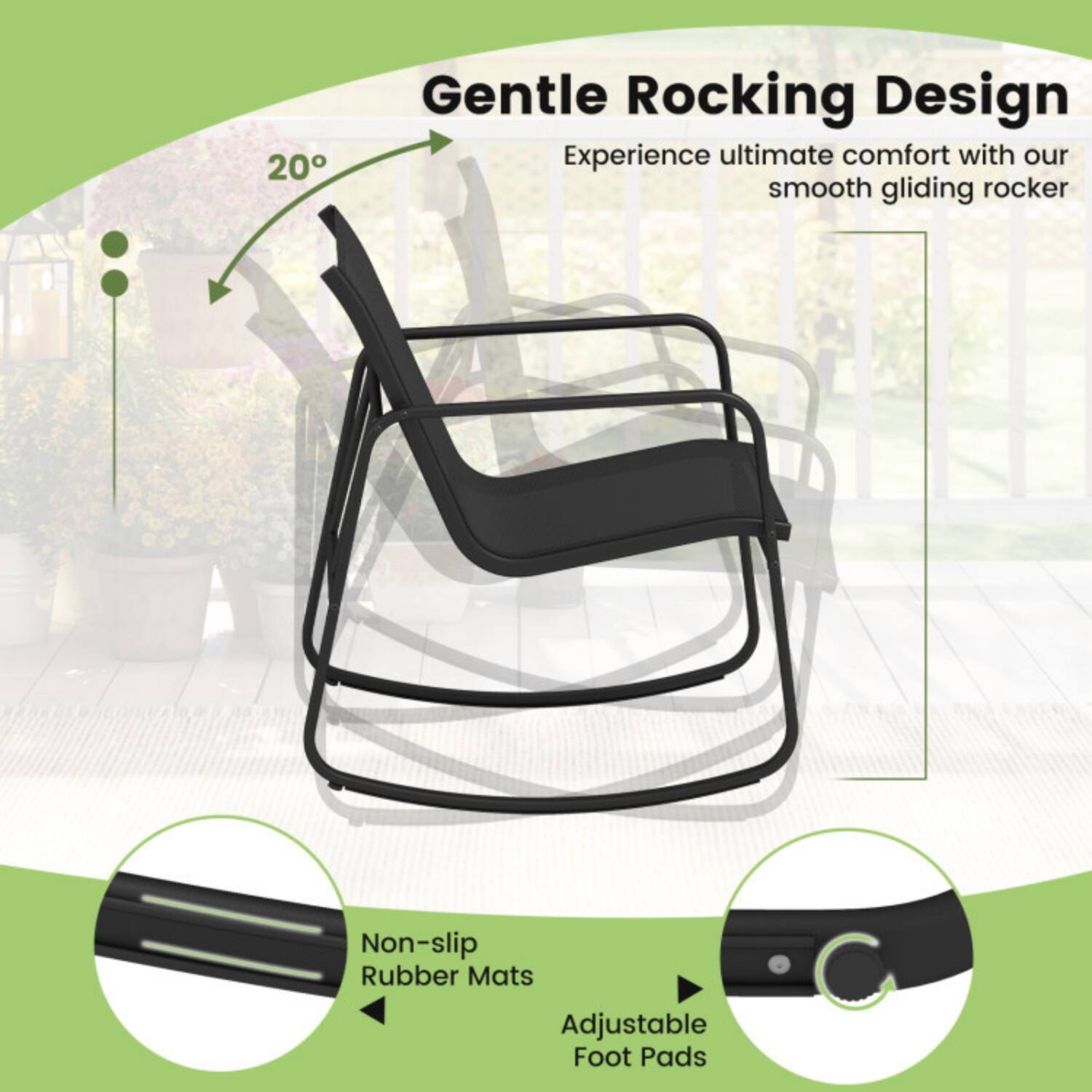 20° Gentle Rocking Design  
Experience ultimate comfort with our smooth gliding rocker  
Non-slip Rubber Mats  
Adjustable Foot Pads