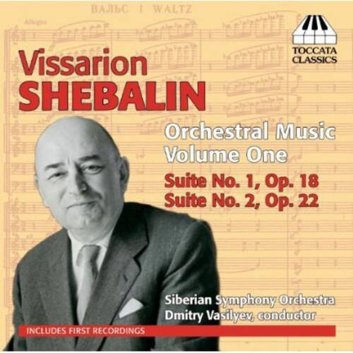 Vissarion SHEBALIN  
Orchestral Music Volume One  
Suite No. 1, Op. 18  
Suite No. 2, Op. 22  

Siberian Symphony Orchestra  
Dmitry Vasilyev, conductor  

INCLUDES FIRST RECORDINGS