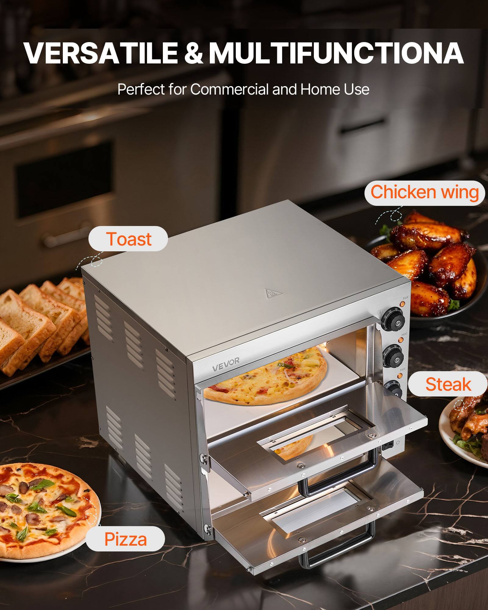 VERSATILE & MULTIFUNCTIONAL  
Perfect for Commercial and Home Use  
Chicken wing  
Toast  
Steak  
Pizza