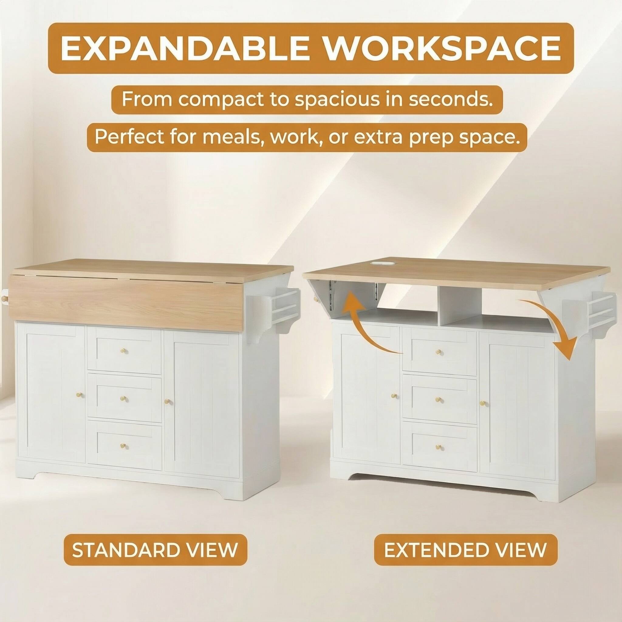 EXPANDABLE WORKSPACE  
From compact to spacious in seconds.  
Perfect for meals, work, or extra prep space.  

STANDARD VIEW  
EXTENDED VIEW