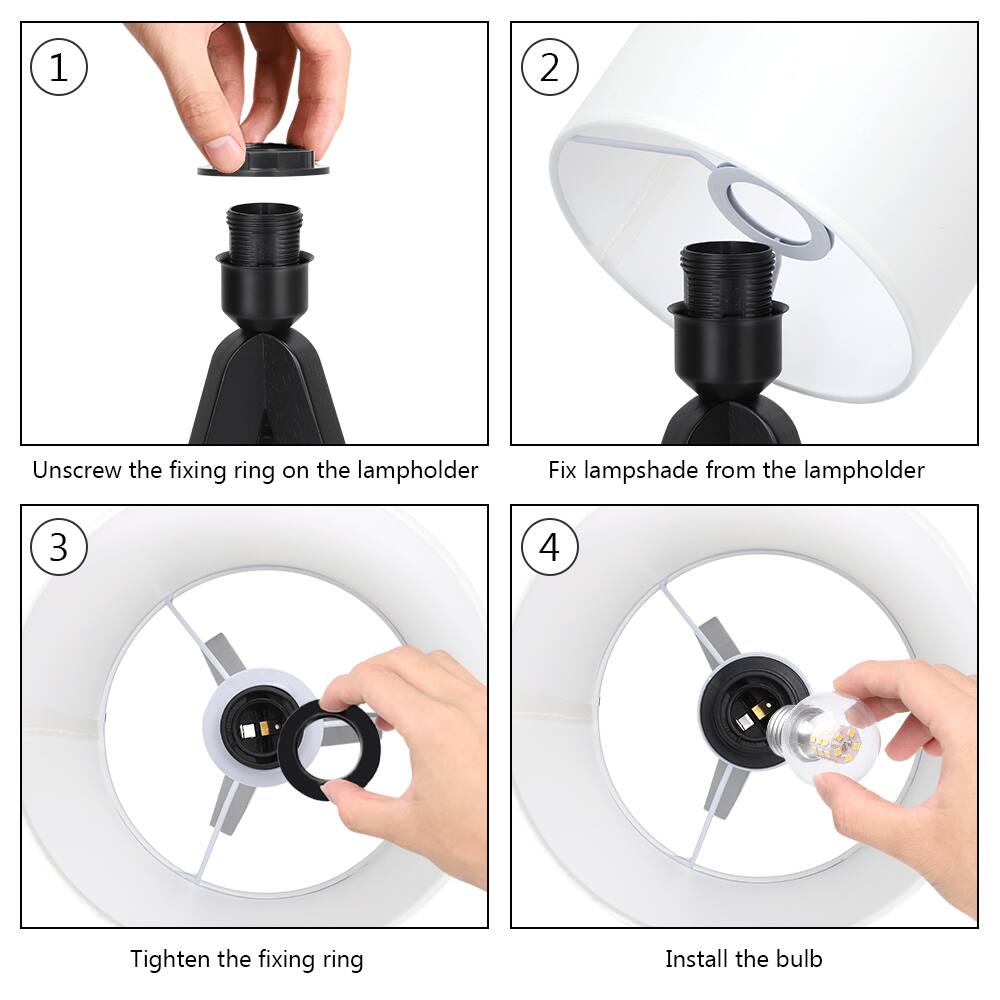 1. Unscrew the fixing ring on the lampholder
2. Fix lampshade from the lampholder
3. Tighten the fixing ring
4. Install the bulb