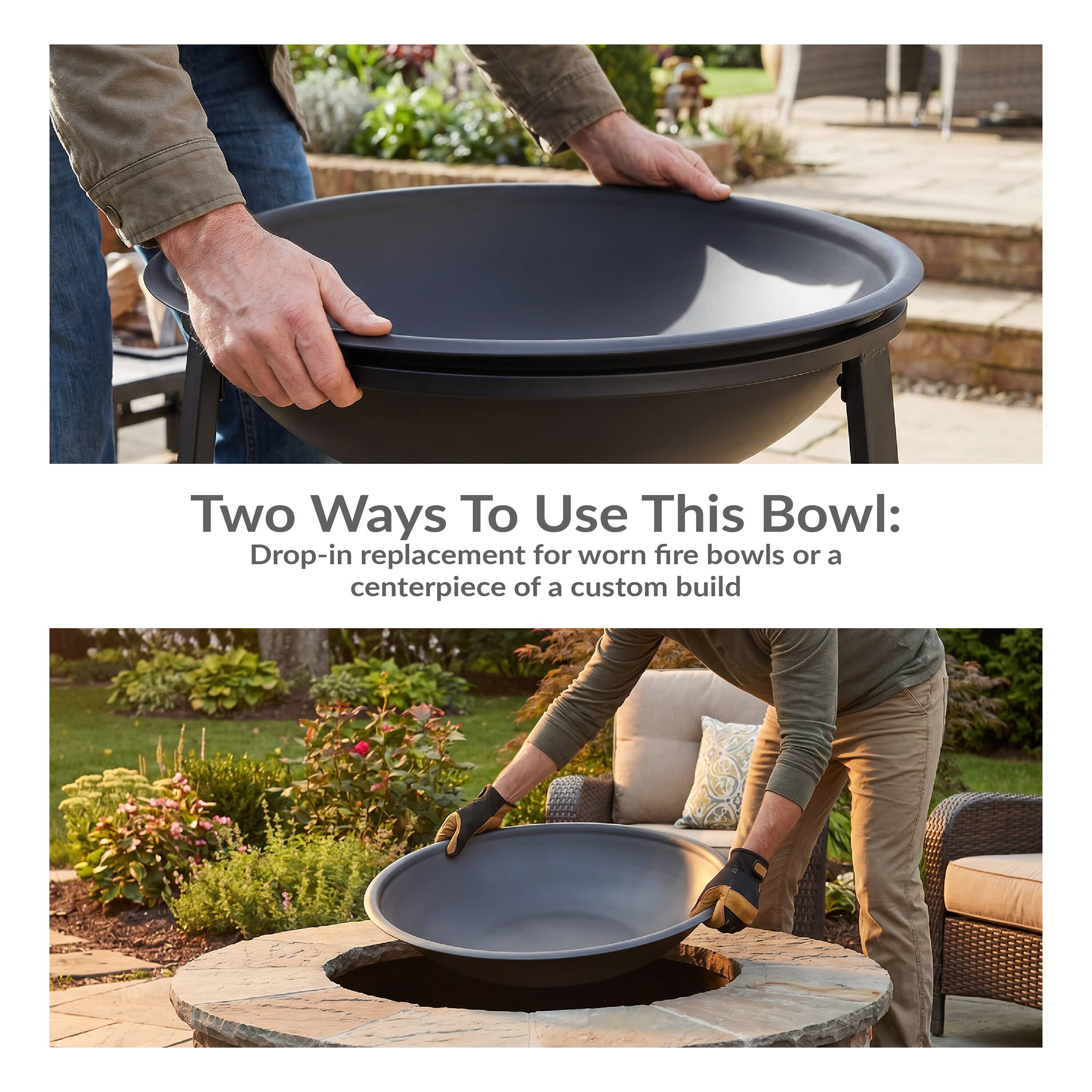 Two Ways To Use This Bowl:  
Drop-in replacement for worn fire bowls or a centerpiece of a custom build