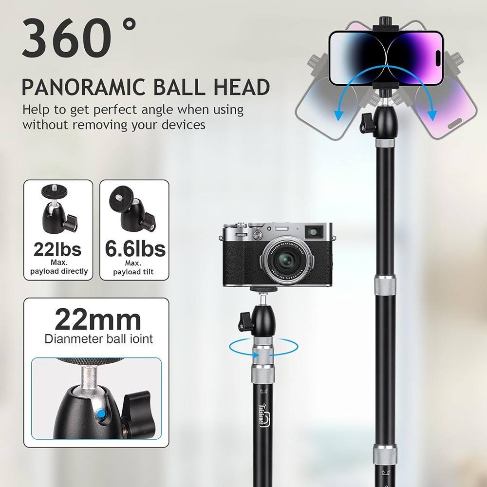 360° PANORAMIC BALL HEAD  
Help to get perfect angle when using without removing your devices  

22lbs Max. payload directly  
6.6lbs Max. payload tilt  

22mm Diameter ball joint