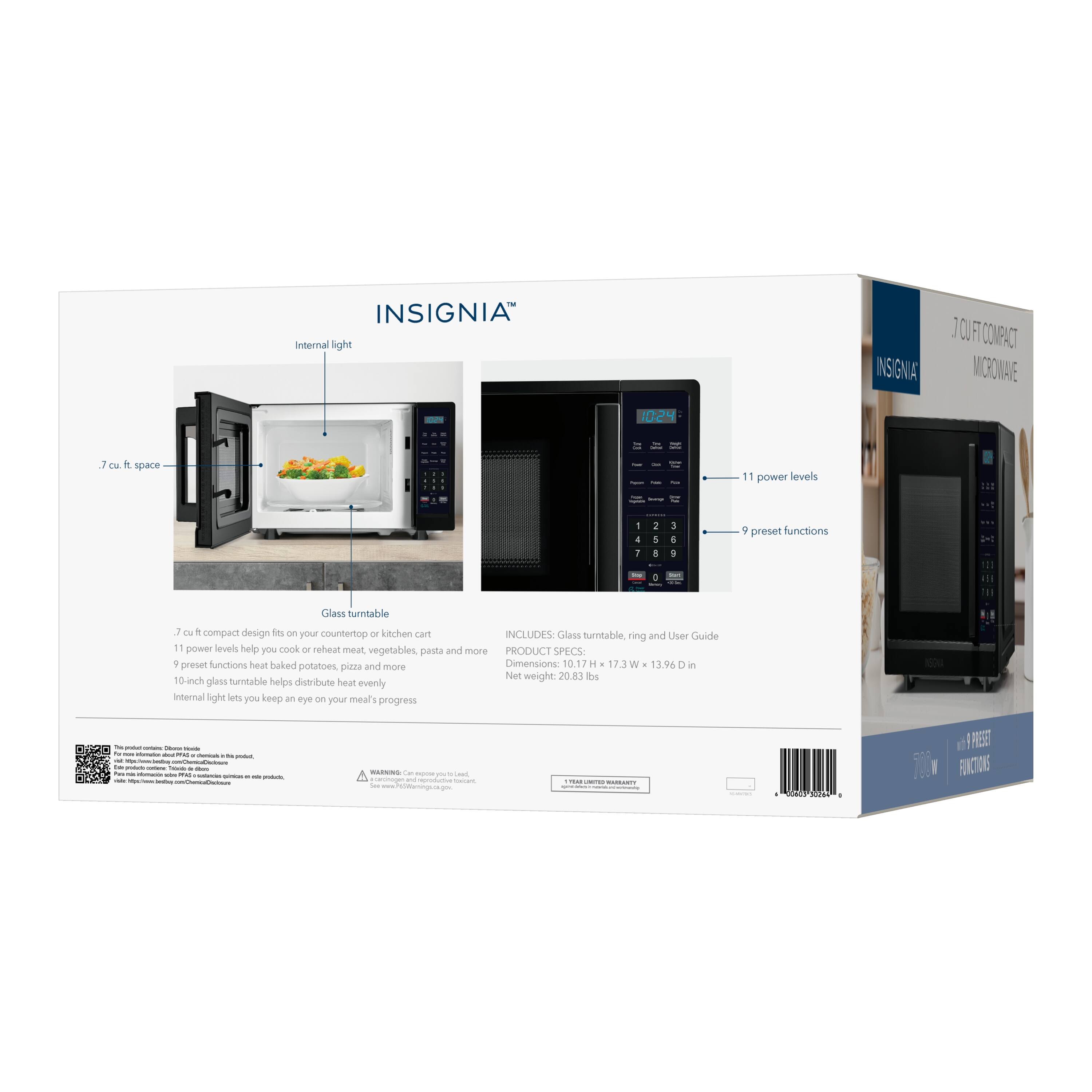 INSIGNIA™  
Internal light

10:24

7 CU FT COMPACT INSIGNIA MICROWAVE

7 cu. ft. space

11 power levels

1 2 3  
4 5 6  
7 8 9

9 preset functions

Glass turntable

7 cu. ft. compact design fits on your countertop or kitchen cart  
11 power levels help you cook or reheat meat, vegetables, pasta and more  
9 preset functions heat baked potatoes, pizza and more  
10-inch glass turntable helps distribute heat evenly  
Internal light lets you keep an eye on your meal's progress

INCLUDES: Glass turntable, ring and User Guide

PRODUCT SPECS:  
Dimensions: 10.17 H x 17.3 W x 13.96 D in  
Net weight: 20.83 lbs

WARNING:  
For appliance service, repair or disposal, contact the manufacturer or a qualified service provider.  
For more information, visit www.applianceart.com

Nutrition information:  
Calories - As with information - Milk Ink non netherse Calcium than they - informacin - MILK contancial sinick - sim products, - https