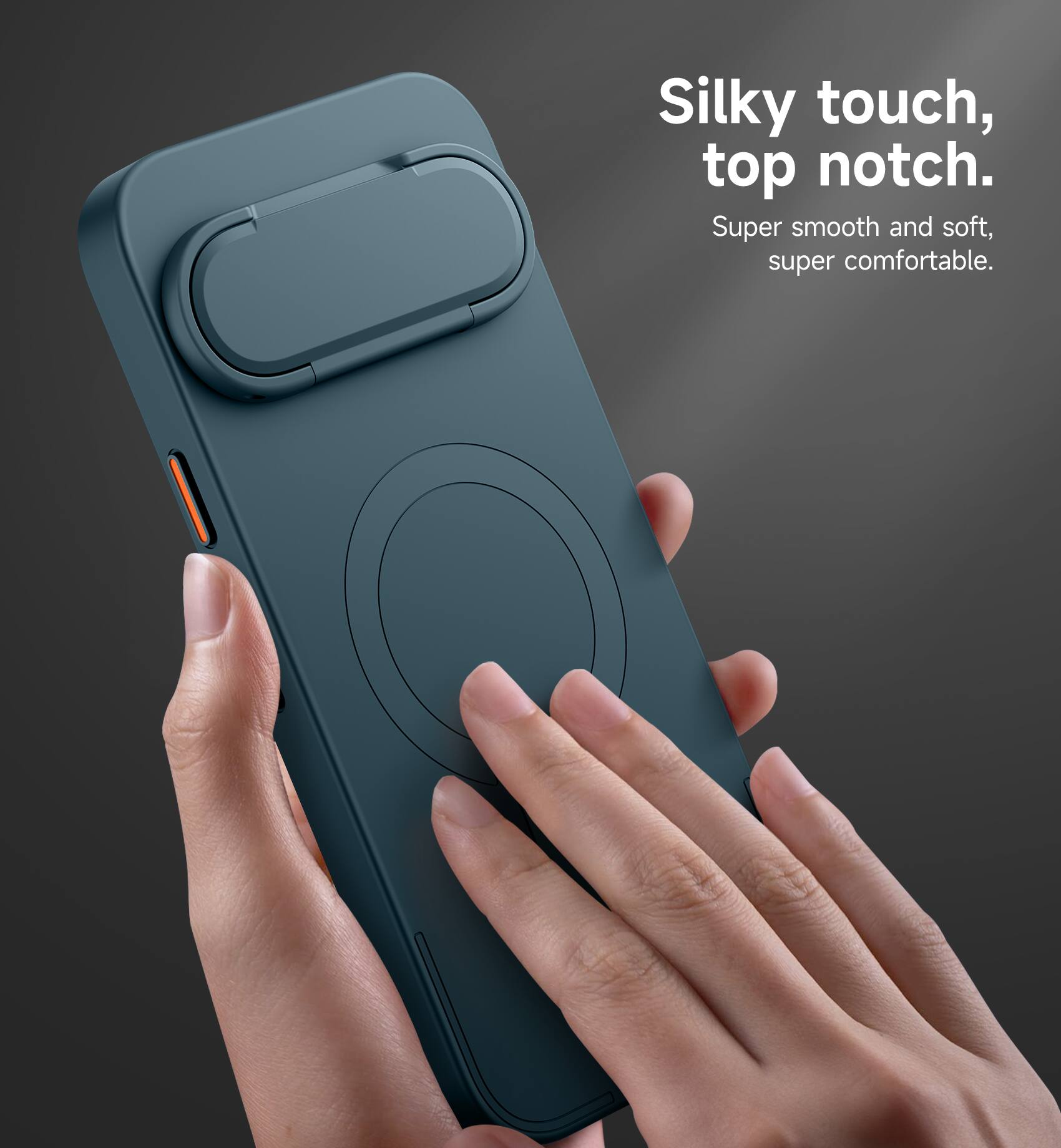 Silky touch, top notch.  
Super smooth and soft, super comfortable.