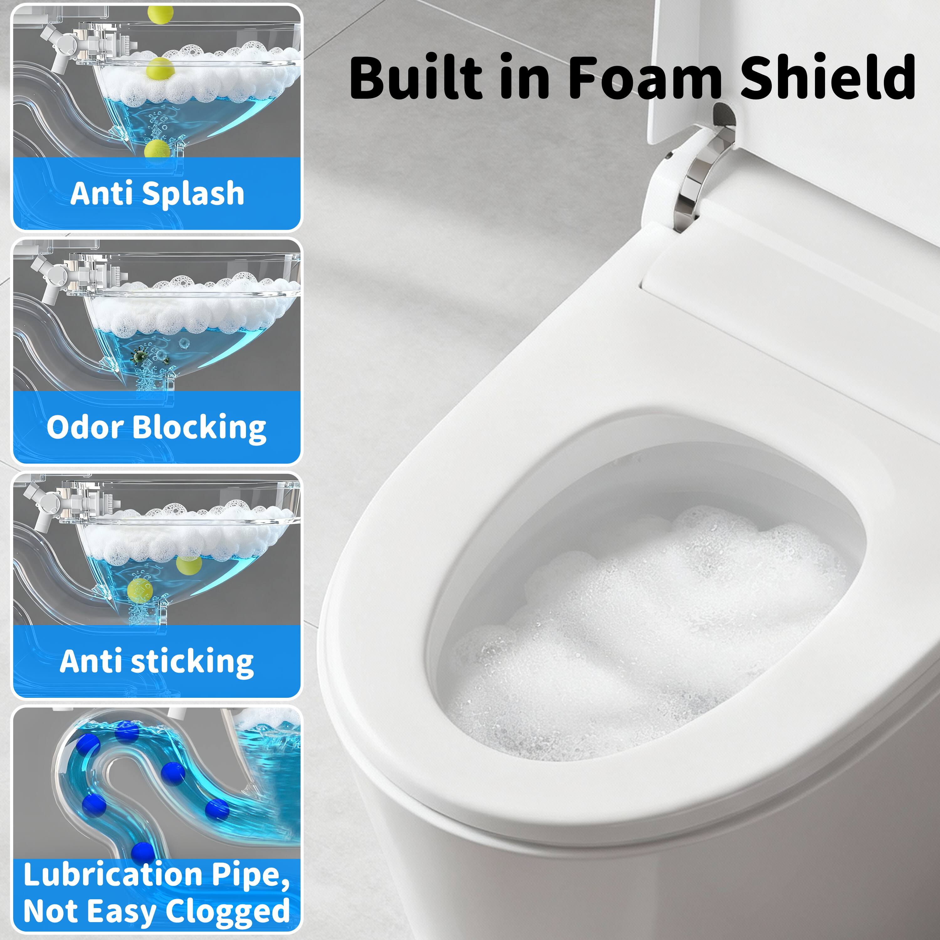 Built in Foam Shield

- Anti Splash
- Odor Blocking
- Anti sticking
- Lubrication Pipe, Not Easy Clogged