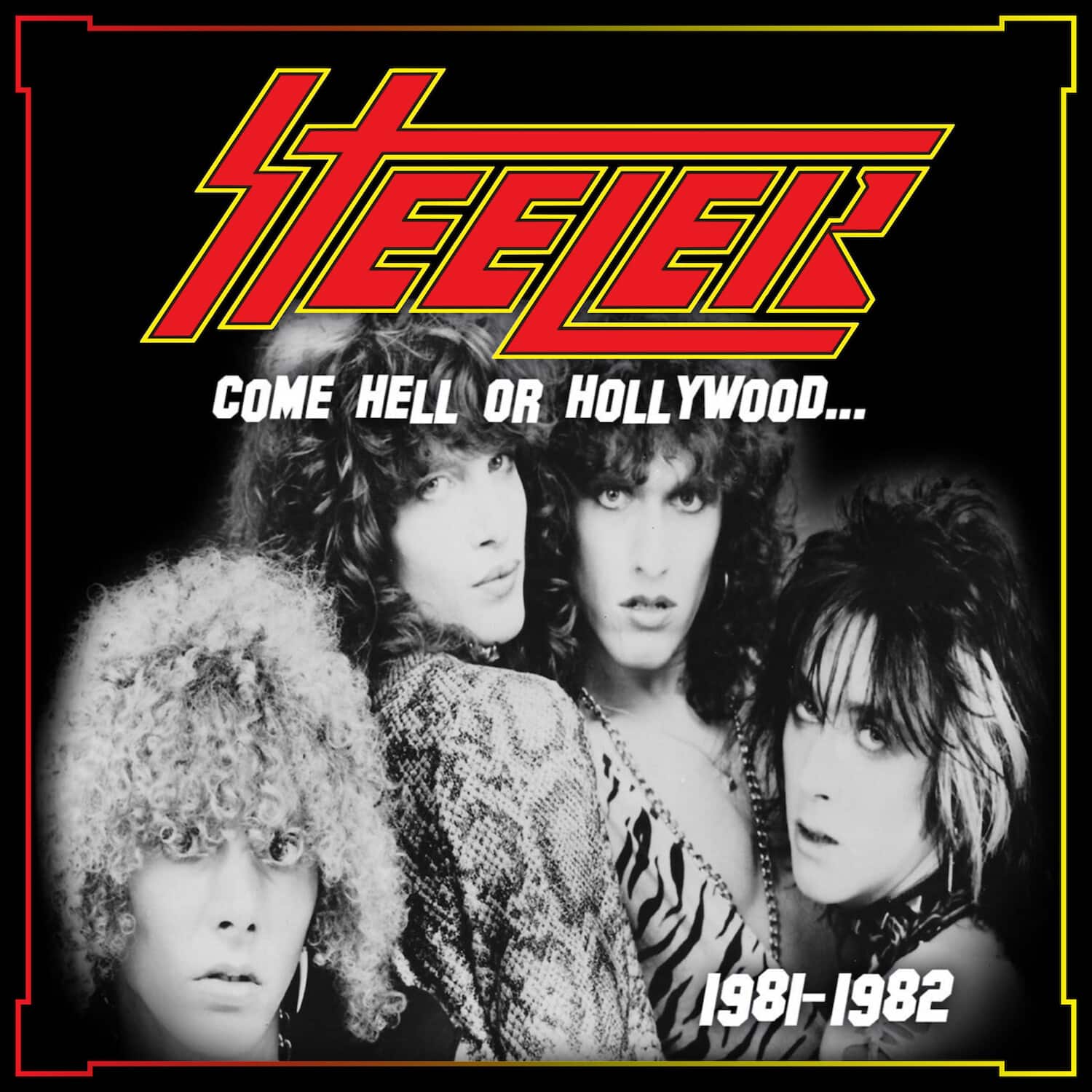 Steeler - Come Hell or Hollywood 1981-1982  - COMPACT DISCS