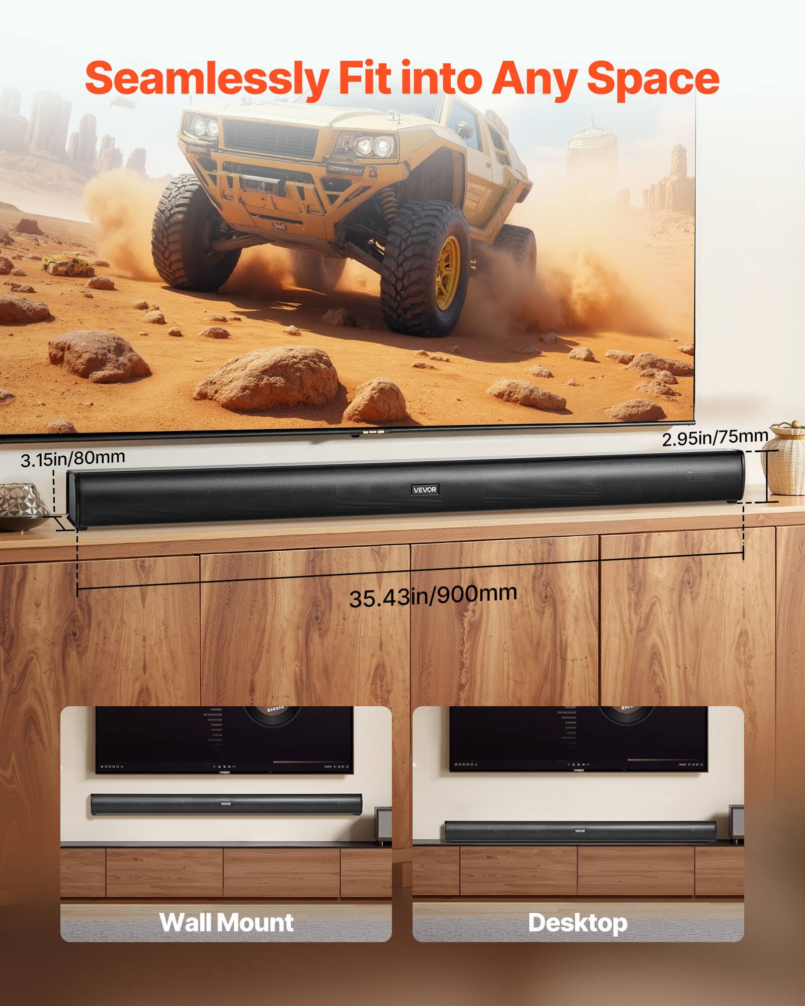 Seamlessly Fit into Any Space

3.15in/80mm  
2.95in/75mm  
35.43in/900mm

Wall Mount  
Desktop