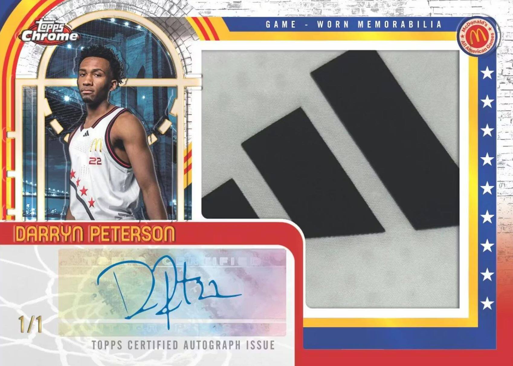 TOPPS Chrome  
GAME - WORN - MEMORABILIA  
McDonald's All-American Game  

DARRYN PETERSON  
1/1  
TOPPS CERTIFIED AUTOGRAPH ISSUE  

GAME - WORN - MEMORABILIA  
McDonald's All-American Game