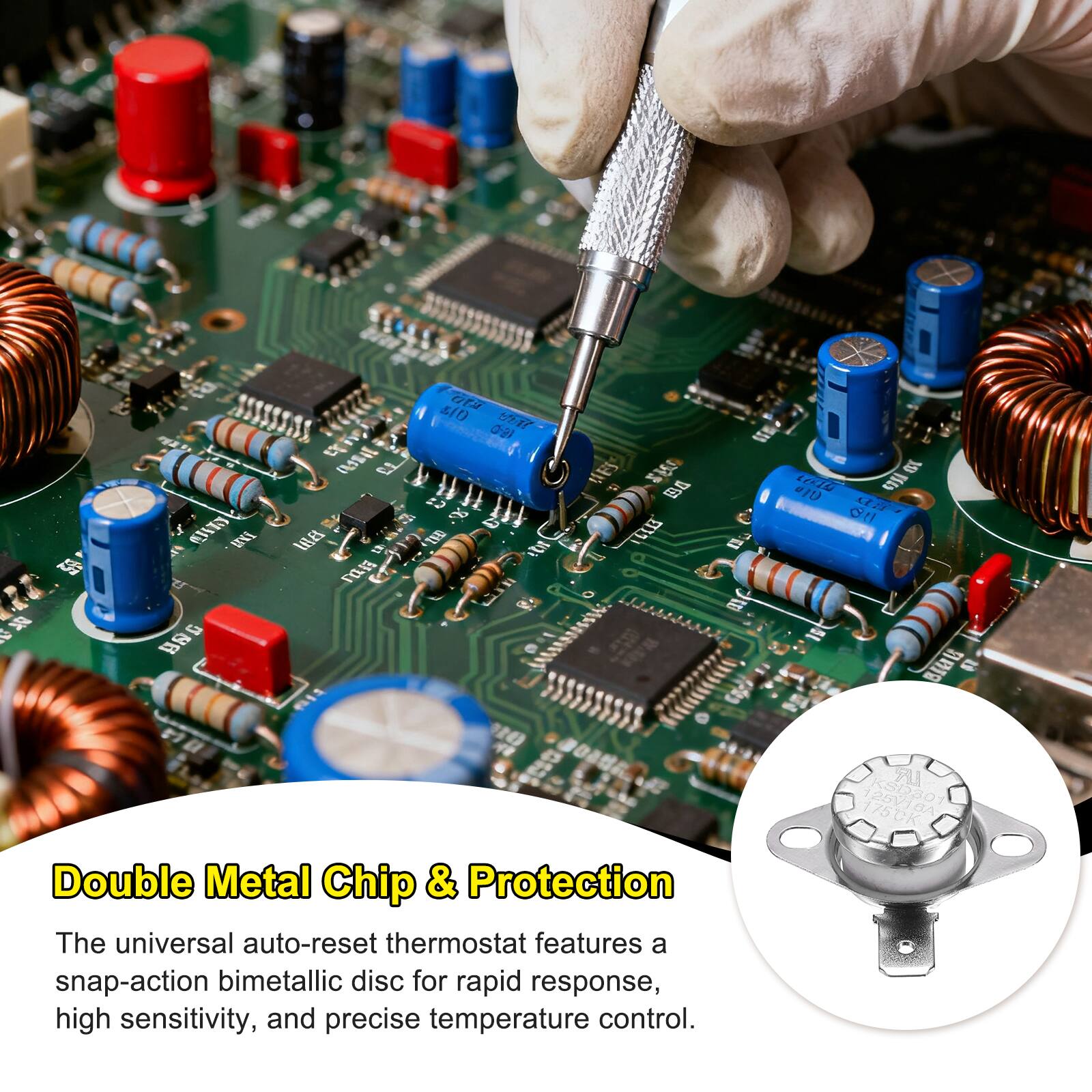 Double Metal Chip & Protection

The universal auto-reset thermostat features a snap-action bimetallic disc for rapid response, high sensitivity, and precise temperature control.
