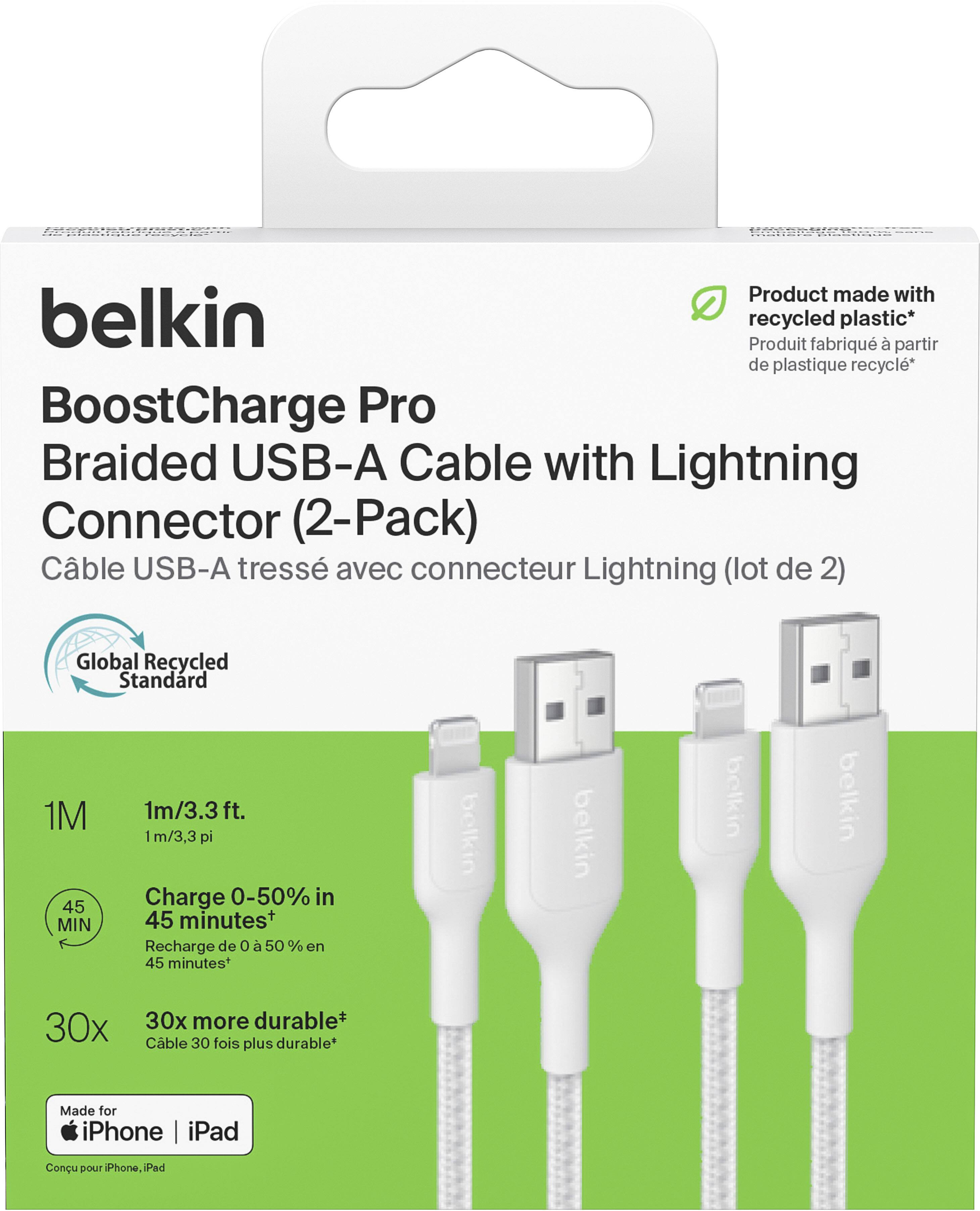 Product made with belkin recycled plastic* BoostCharge Pro Braided USB-A Cable with Lightning Connector (2-Pack) Global Recycled Standard 1M 45 MIN 1m/3.3 ft. I m/3,3 pi Charge 0-50% in 45 minutes+ Recharge de 0 a 50 % en 45 minutes* belkin belkin belkin belkin 30x 30x more durable* Cble 30 fois plus durable* Made for iPhone | iPad Conu p-our Phone, iPad
