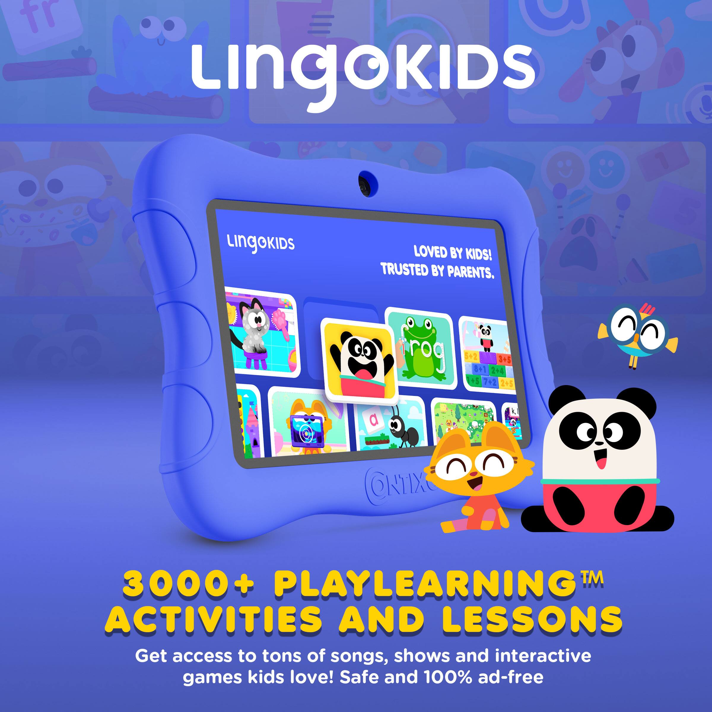 Lingokids  
LOVED BY KIDS! TRUSTED BY PARENTS.  

3000+ PLAYLEARNING™ ACTIVITIES AND LESSONS  
Get access to tons of songs, shows and interactive games kids love! Safe and 100% ad-free