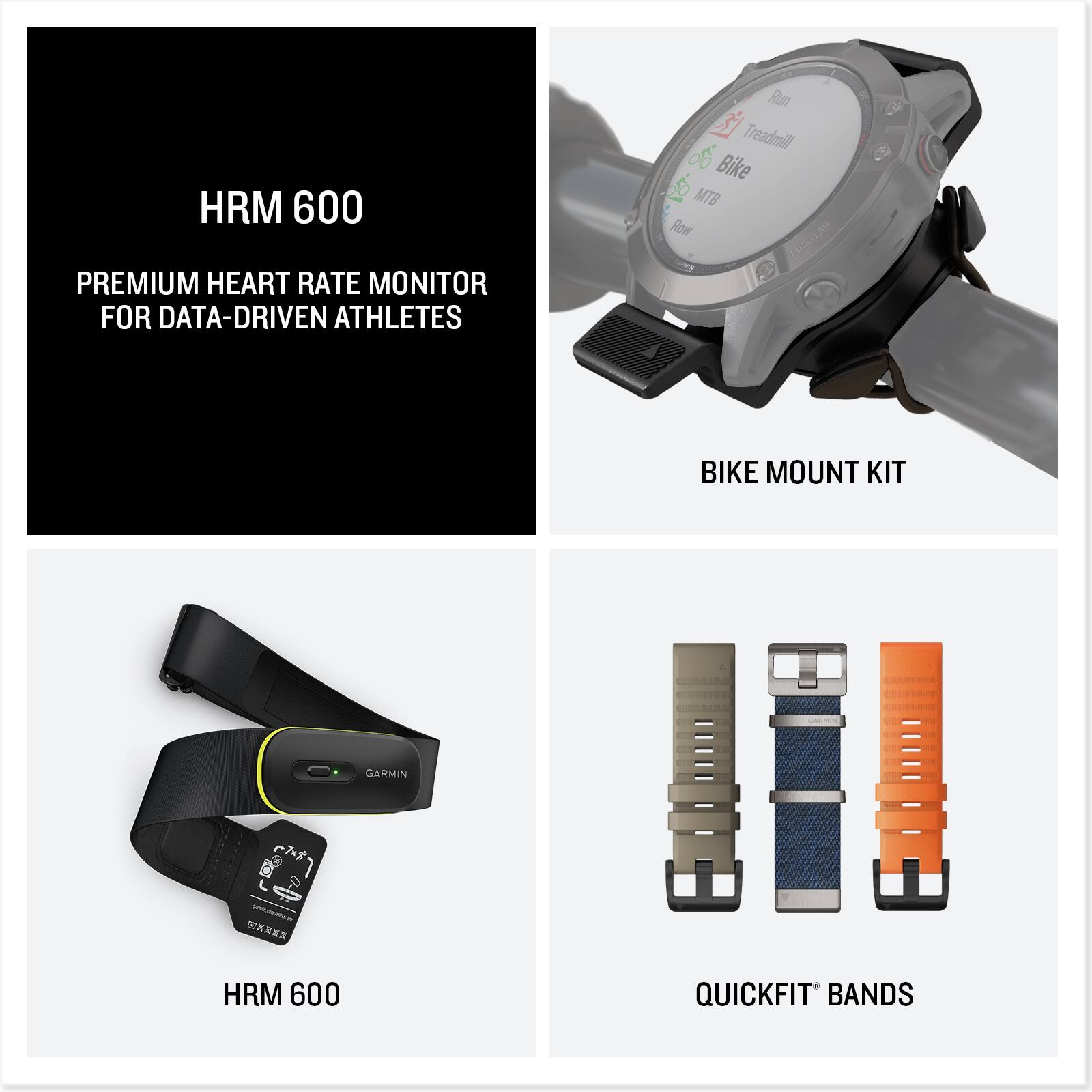 HRM 600

PREMIUM HEART RATE MONITOR FOR DATA-DRIVEN ATHLETES

Bike Mount Kit

HRM 600

QuickFit Bands