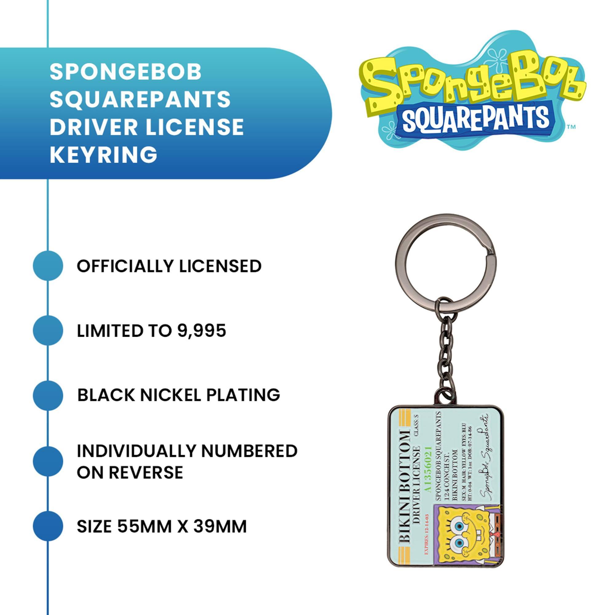 SPONGEBOB SQUAREPANTS DRIVER LICENSE KEYRING  
OFFICIALLY LICENSED  
LIMITED TO 9,995  
BLACK NICKEL PLATING  
INDIVIDUALLY NUMBERED ON REVERSE  
SIZE 55MM X 39MM  

S'SYD BOTTOM  
A1356021  
EBOBSQUAREPANT  
ISIDN00  
BIKINIBOTTOM DRIVER LICENSE  
ROSEWOJS  
BIKINI  
EI TAPIREN  
1TTSBEE  
910  
Squardtante  
DOB  
AOTIIL/HH  
Lna  
KTK  
Hi30  
SporrgBdle