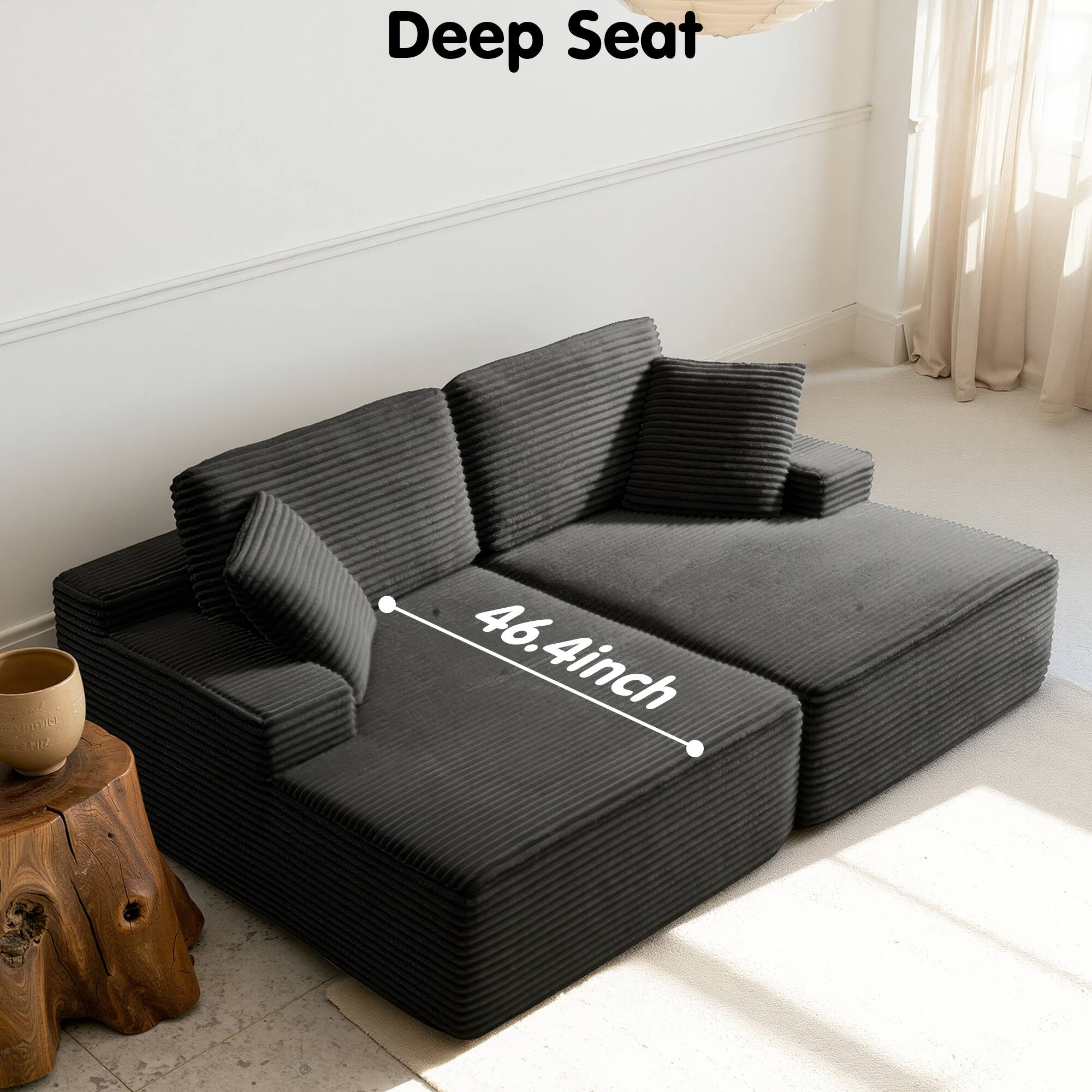 Deep Seat  
46.4 inch