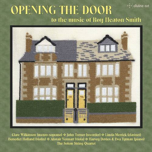 Smith / Wilkinson / Turner / Merrick - Roy Heaton Smith: Opening the Door  - COMPACT DISCS
