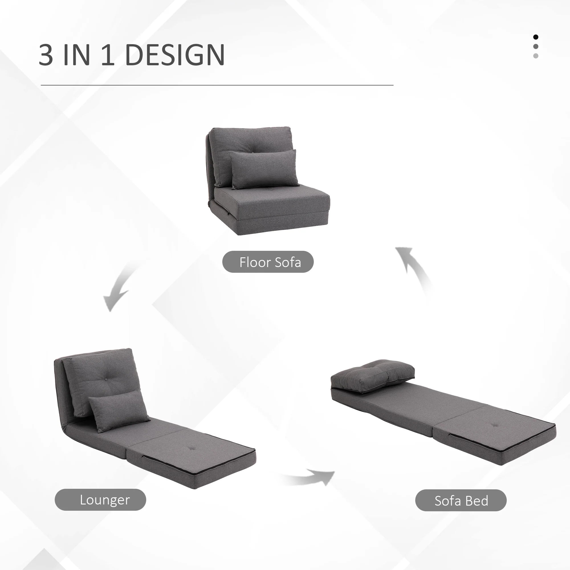 3 IN 1 DESIGN

Floor Sofa
Lounger
Sofa Bed