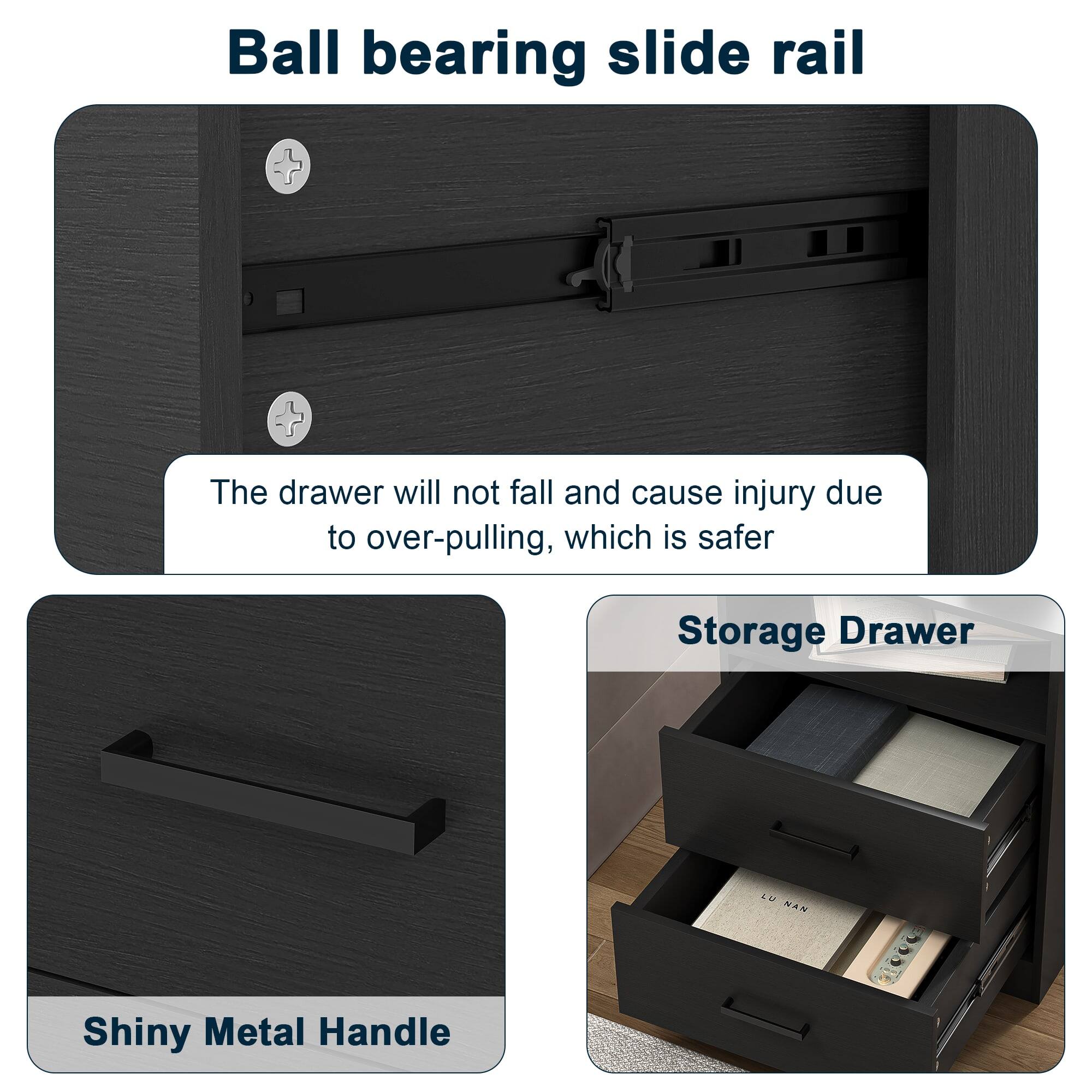 Ball bearing slide rail + The drawer will not fall and cause injury due to over-pulling, which is safer + Storage Drawer + Shiny Metal Handle