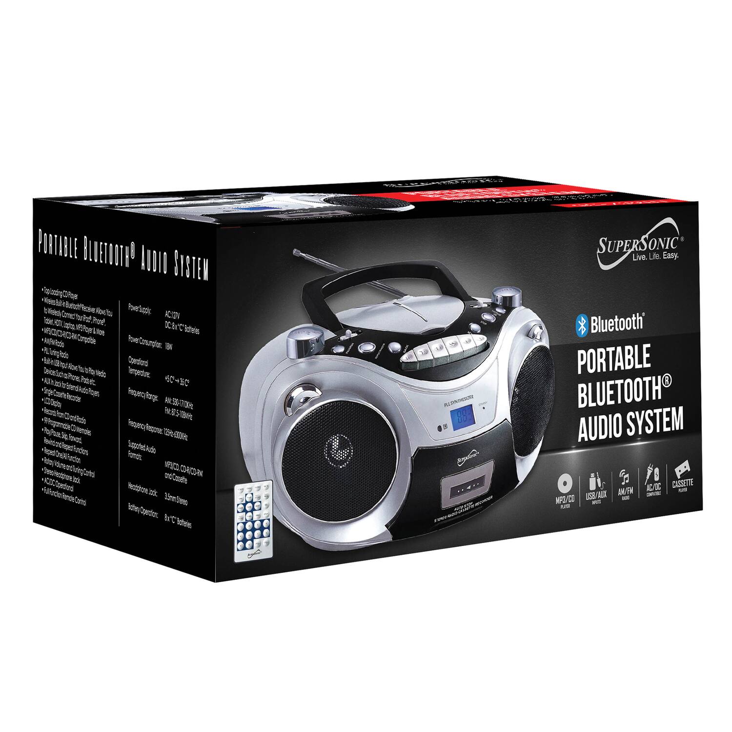 PORTABLE BLUETOOTH AUDIO SYSTEM

- Built-in Bluetooth® Receiver
- Wireless Bluetooth® Connection
- Micro SD Card Slot
- USB Port
- AUX Input
- FM Radio
- MP3/CD Player
- Cassette Player
- Power Supply: AC 100-240V
- DC 5V
- Battery: 6 x AA Batteries
- Power Consumption: 10W
- Temperature: +5°C to 35°C
- Frequency Range: 80Hz - 17kHz
- Bluetooth® Version: 4.0
- Supported Audio Formats: MP3, WMA, WAV
- Micro SD/USB/CD Player
- Headphone Jack: 3.5mm Stereo
- Battery Operation: 6 x AA Batteries

Bluetooth® PORTABLE BLUETOOTH® AUDIO SYSTEM

- MP3/USB/CD Player
- AM/FM Radio
- AC/DC Charger
- Cassette Player

SUPERSONIC
Live. Life. Easy.