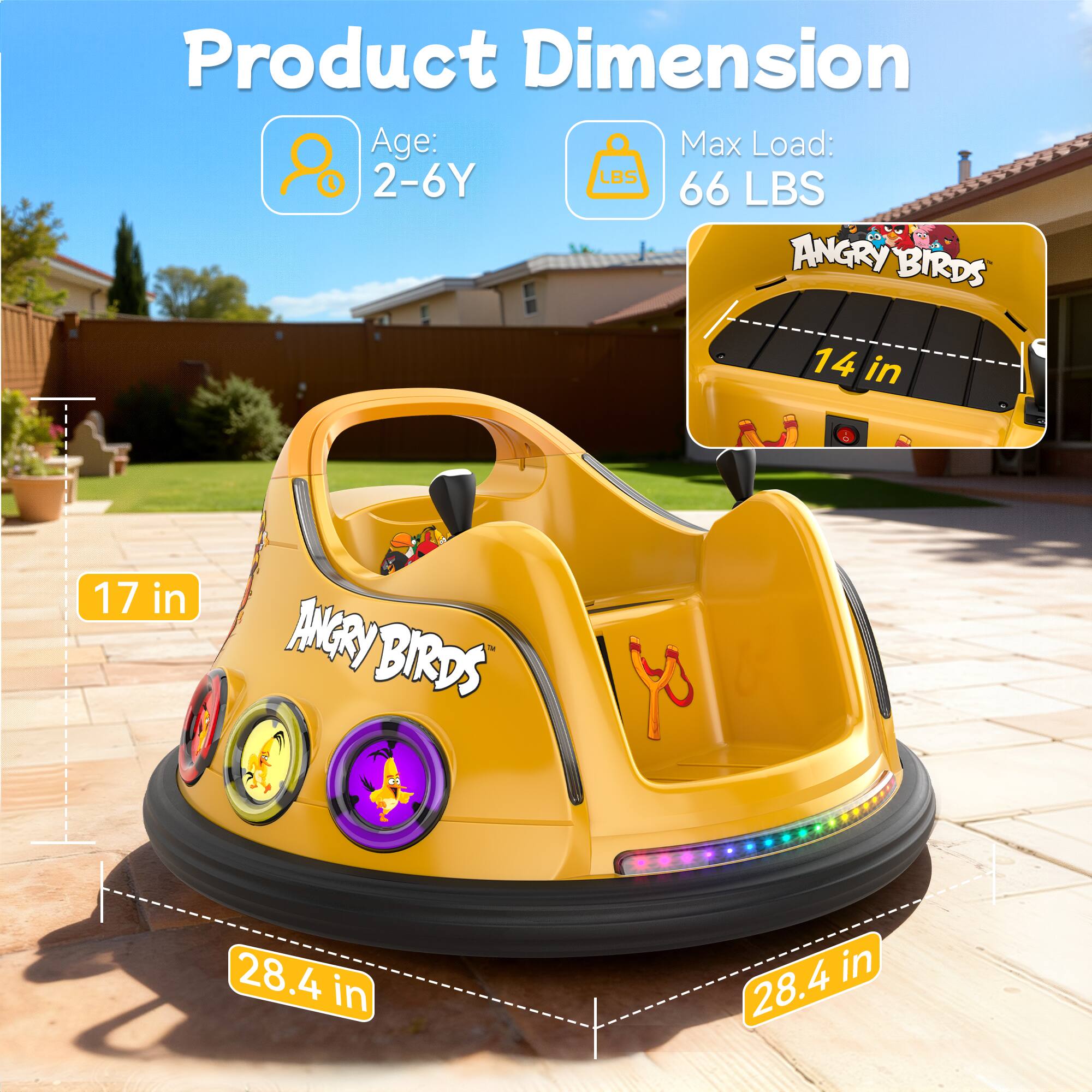 Product Dimension  
Age: 2-6Y  
Max Load: 66 LBS  

14 in  
17 in  
28.4 in  
28.4 in