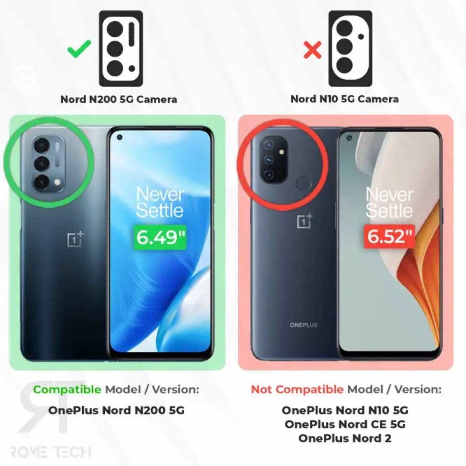Nord N200 5G Camera  
Nord N10 5G Camera  

Compatible Model / Version:  
OnePlus Nord N200 5G  

Not Compatible Model / Version:  
OnePlus Nord N10 5G  
OnePlus Nord CE 5G  
OnePlus Nord 2  

6.49"  
6.52"