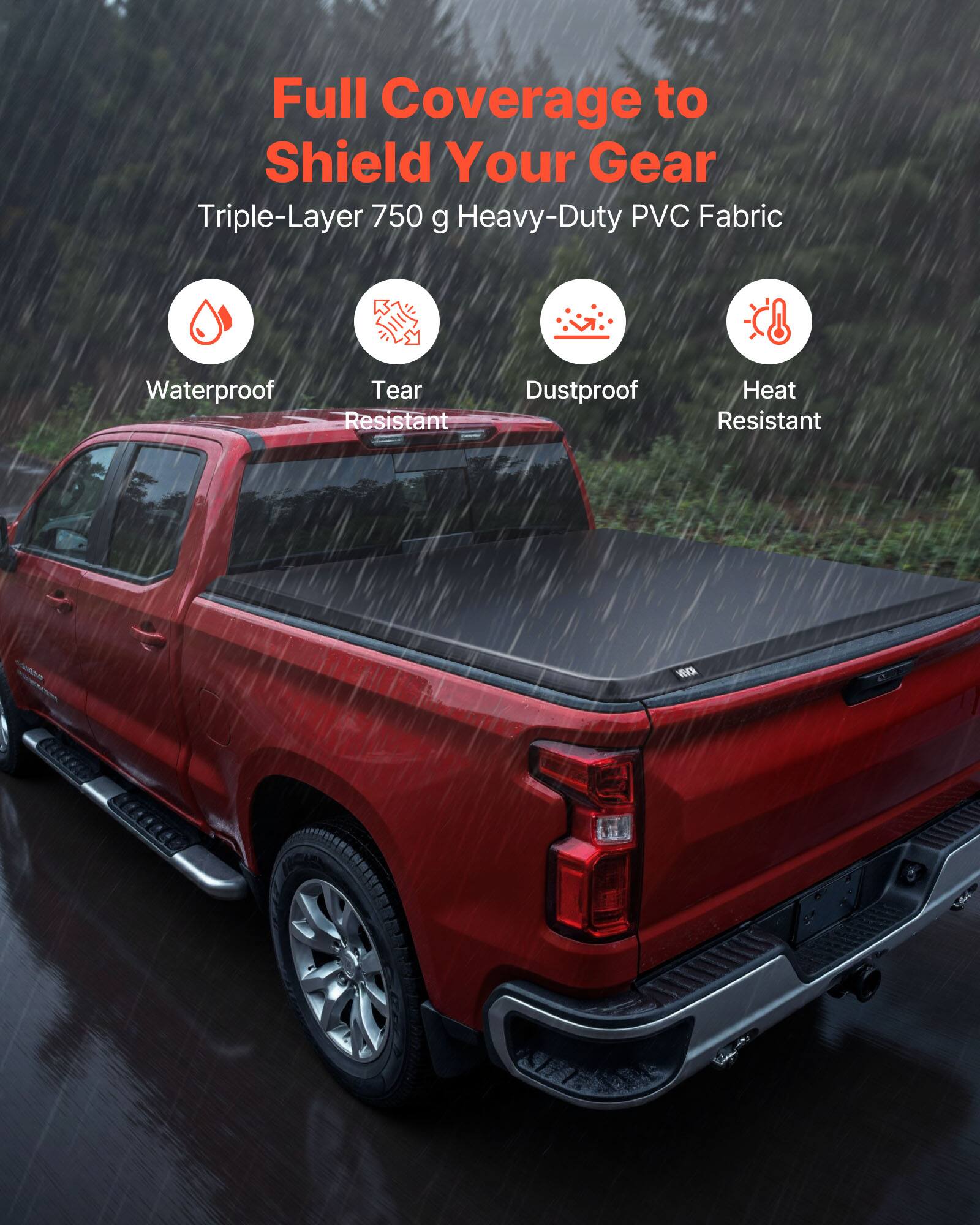 Full Coverage to Shield Your Gear  
Triple-Layer 750 g Heavy-Duty PVC Fabric  
Waterproof  
Tear Resistant  
Dustproof  
Heat Resistant