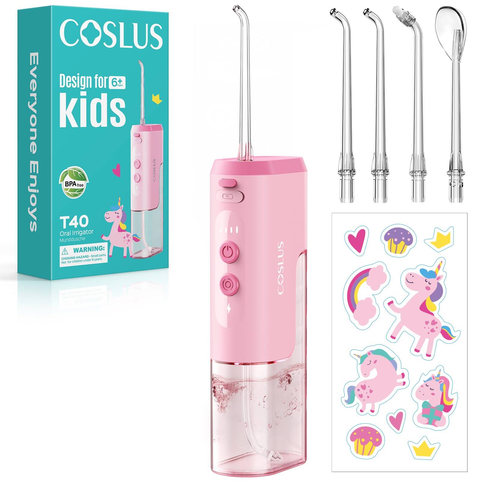 COSLUS  
Design for 6+ Everyone kids  
BPA free  
T40 Oral Irrigator  
WARNING: CHOKING HAZARD - Small parts. Not for children under 3 years.