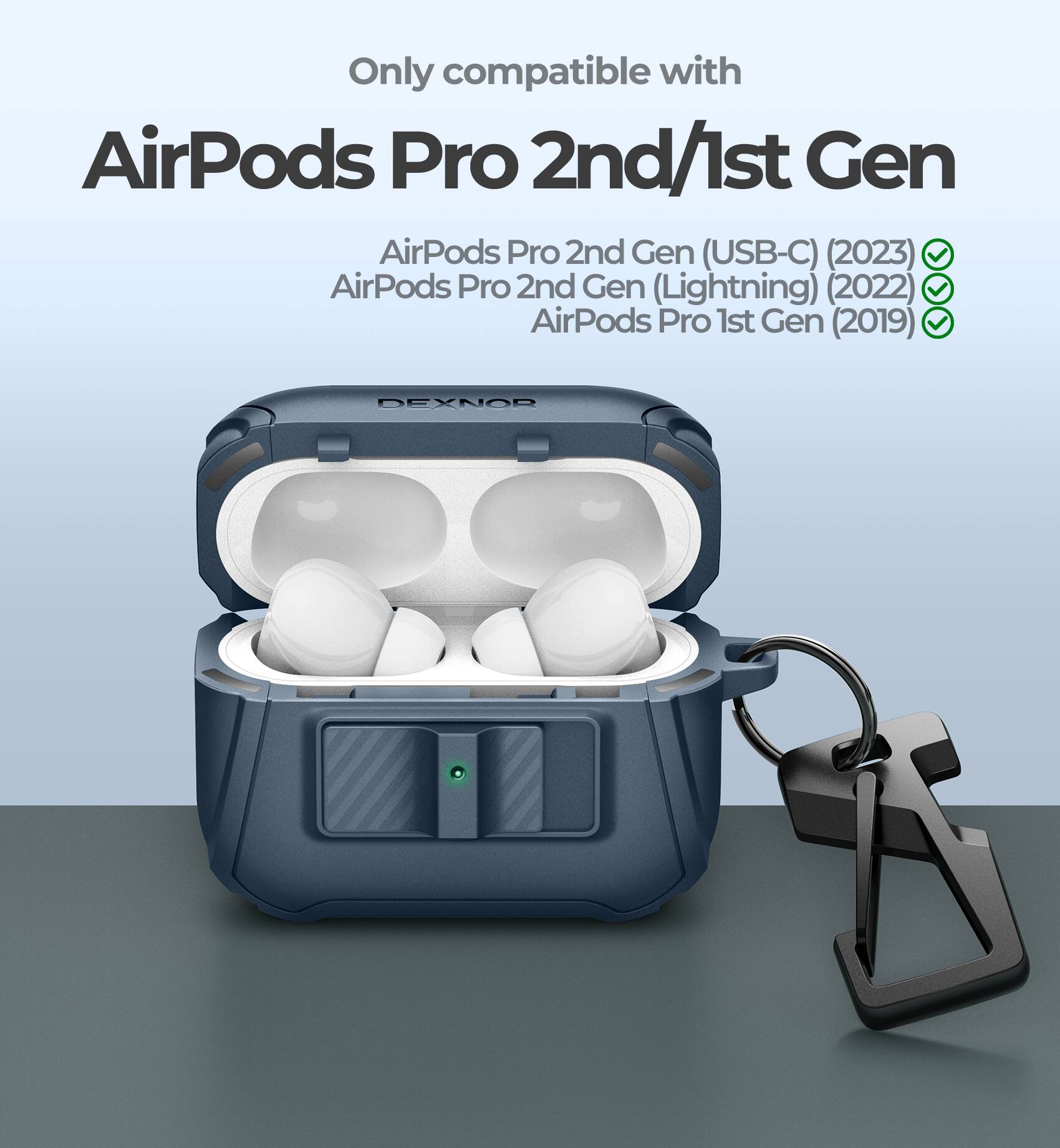 Only compatible with  
AirPods Pro 2nd/1st Gen  

AirPods Pro 2nd Gen (USB-C) (2023)  
AirPods Pro 2nd Gen (Lightning) (2022)  
AirPods Pro 1st Gen (2019)
