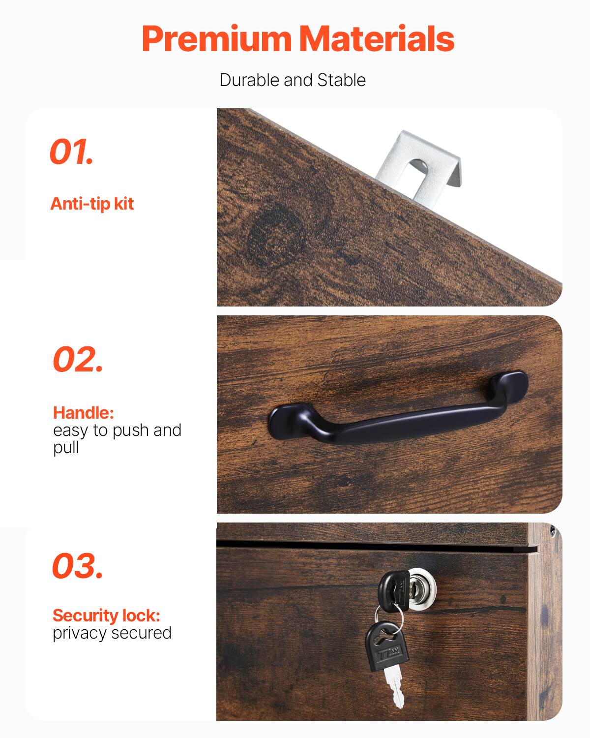 Premium Materials  
Durable and Stable  

01. Anti-tip kit  

02. Handle: easy to push and pull  

03. Security lock: privacy secured