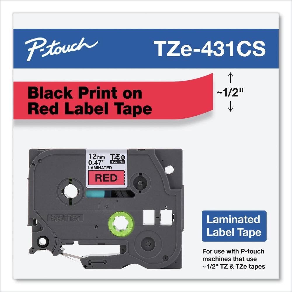 P-touch  
TZe-431CS  

Black Print on Red Label Tape  

12mm  
0.47"  
LAMINATED  
RED  

Laminated Label Tape  

For use with P-touch machines that use ~1/2" TZ & TZe tapes