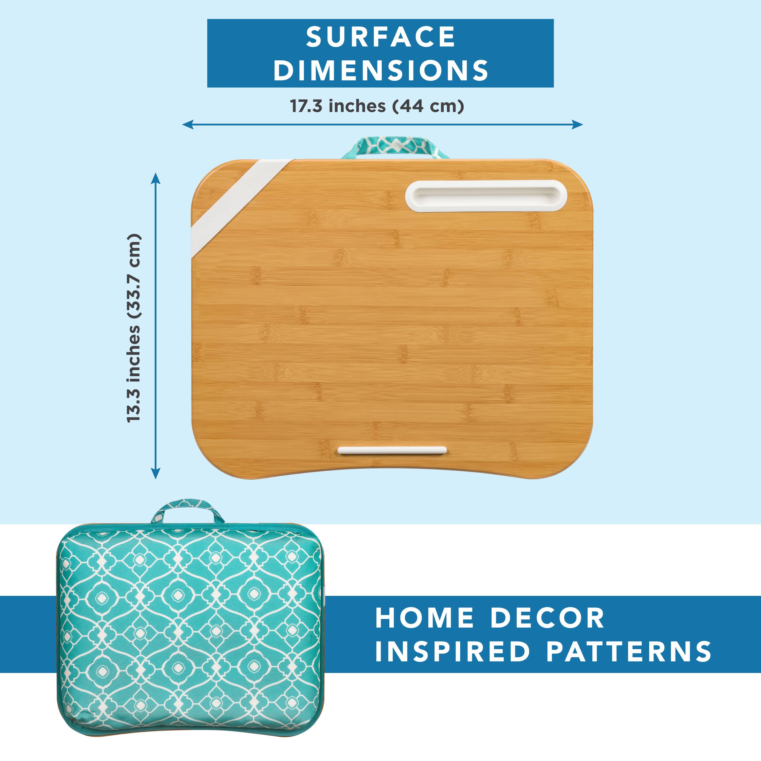 SURFACE DIMENSIONS  
17.3 inches (44 cm) x 13.3 inches (33.7 cm)  

HOME DECOR INSPIRED PATTERNS