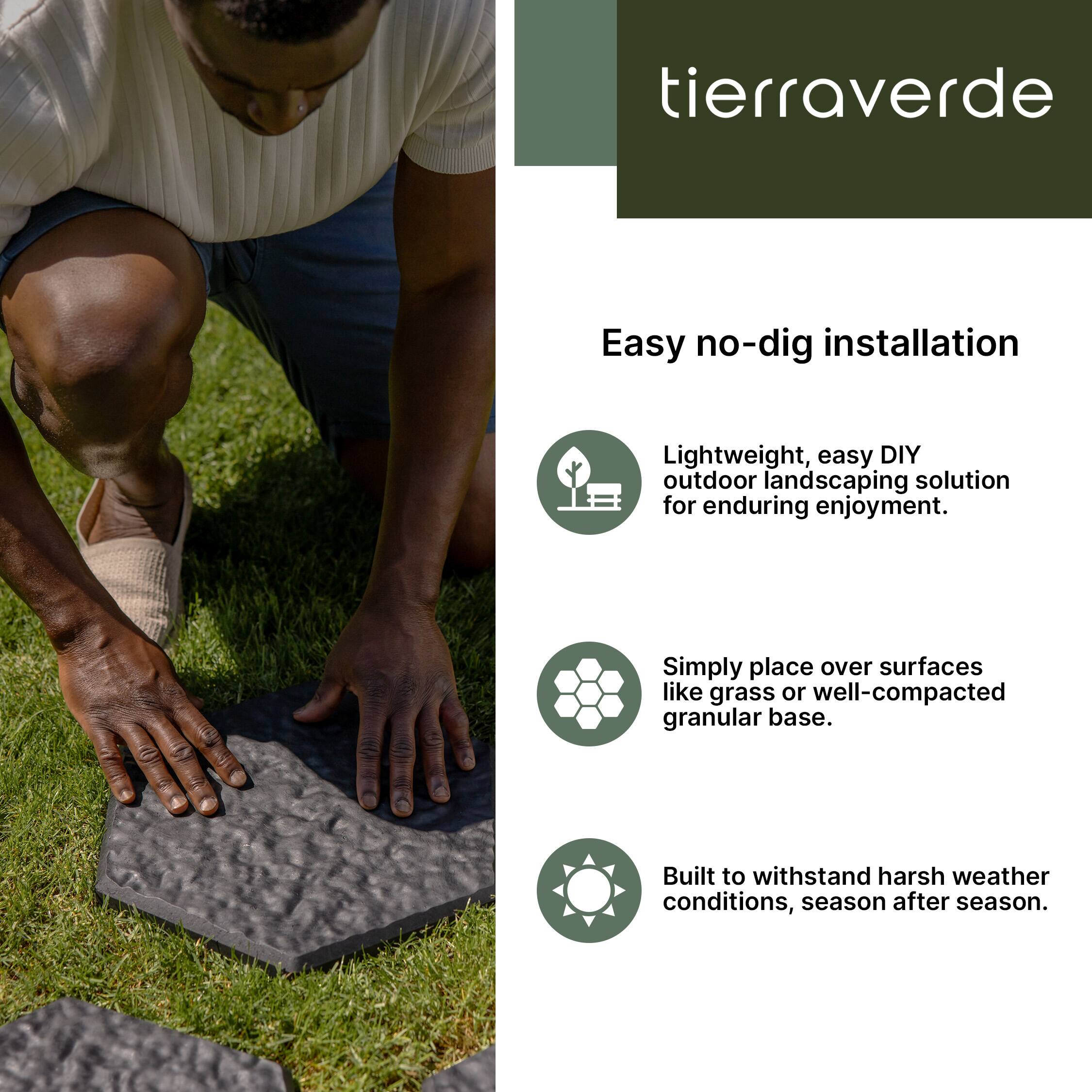 tierraverde Easy no-dig installation Lightweight, easy DIY outdoor landscaping solution for enduring enjoyment. Simply place over surfaces like grass or well-compacted granular base. Built to withstand harsh weather conditions, season after season.