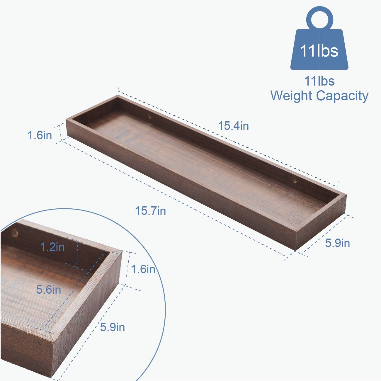 11 lbs  
11 lbs Weight Capacity  

1.6 in  
15.4 in  
15.7 in  
1.2 in  
5.9 in  
1.6 in  
5.6 in  
5.9 in
