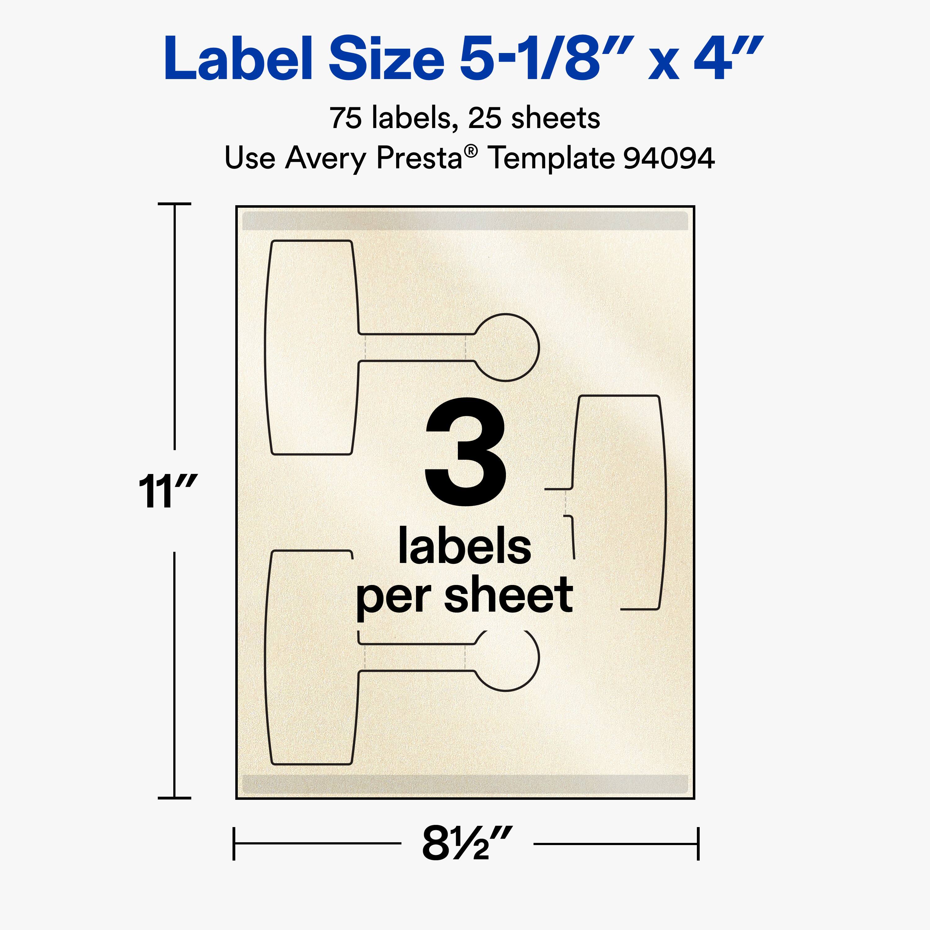 Label Size 5-1/8" x 4"  
75 labels, 25 sheets  
Use Avery Presta® Template 94094  
11"  
3 labels per sheet  
8 1/2"