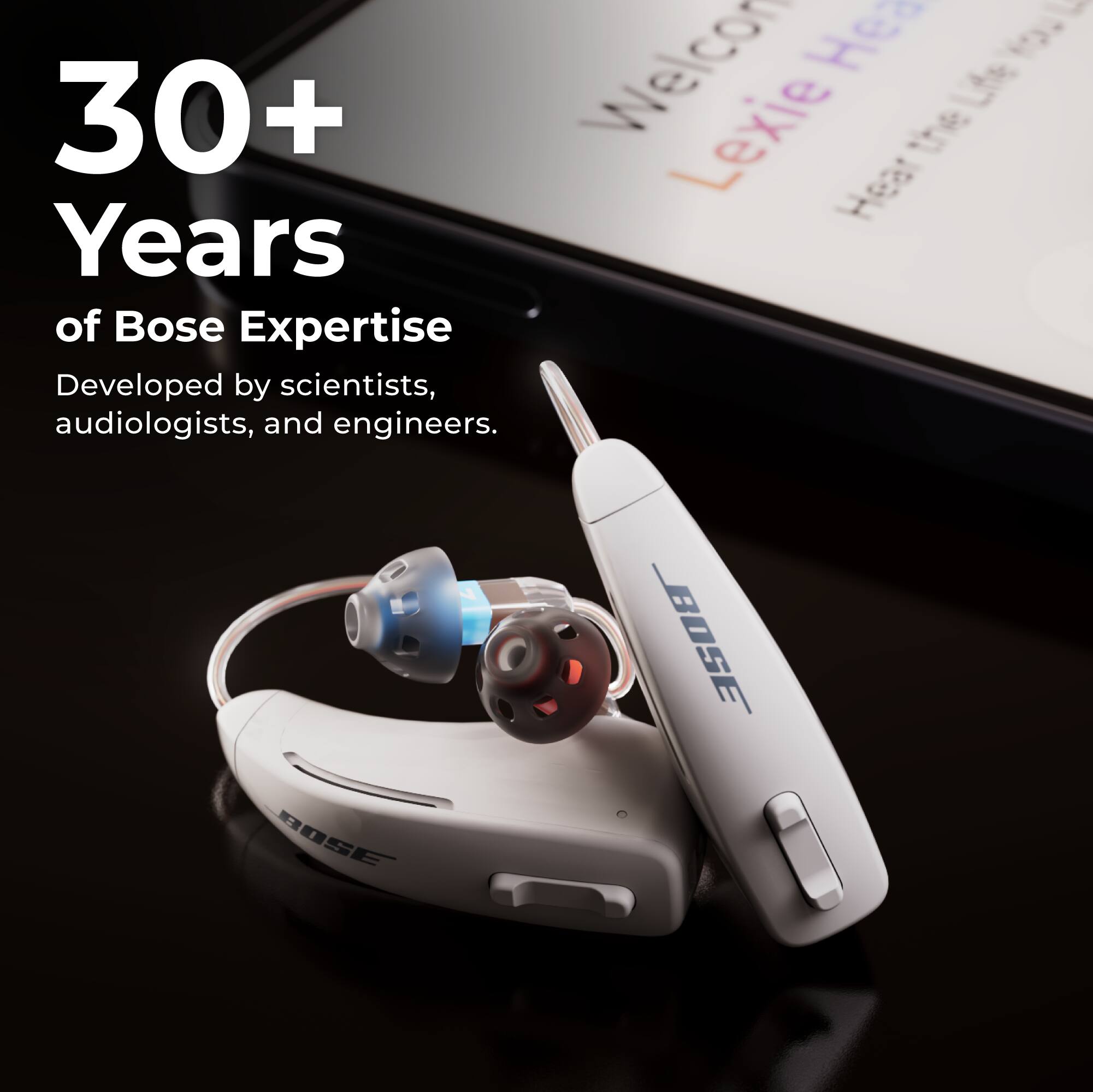Welcome to Lexie Hear the Life  
30+ Years of Bose Expertise  
Developed by scientists, audiologists, and engineers.