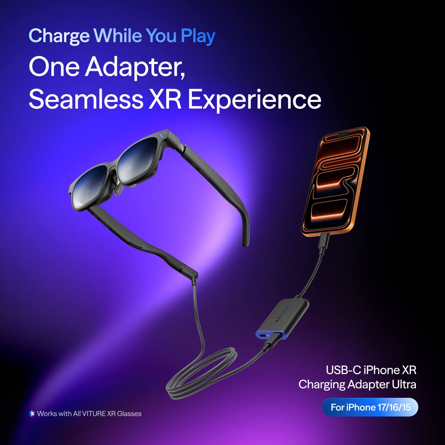 Charge While You Play  
One Adapter, Seamless XR Experience

VITURE  
USB-C iPhone XR Charging Adapter Ultra  
Works with All VITURE XR Glasses  
For iPhone 17/16/15