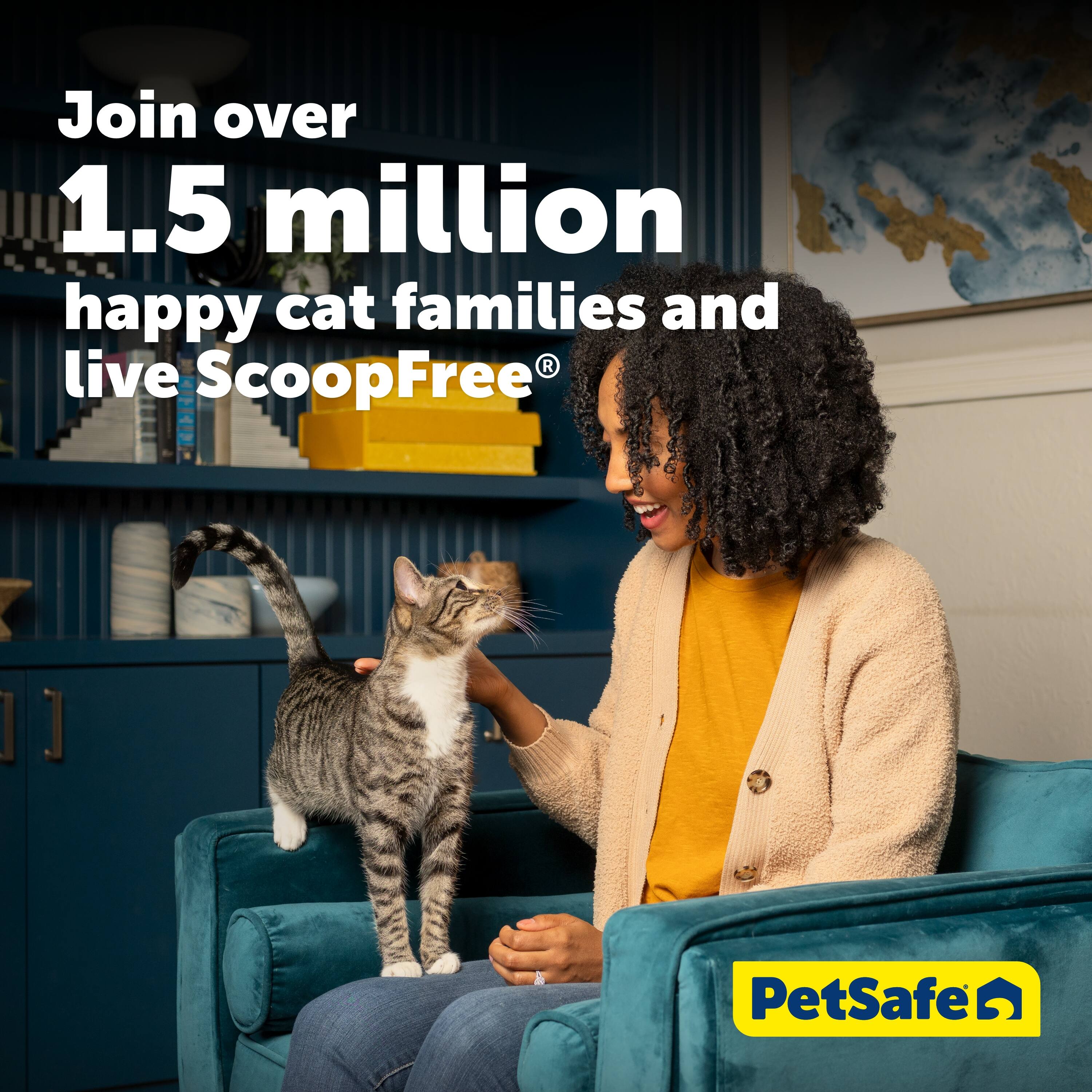 Join over  
1.5 million  
happy cat families and  
live ScoopFree®  

PetSafe®