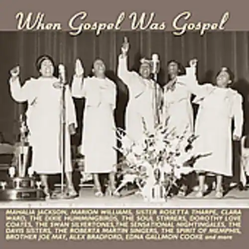 When Gospel Was Gospel

MANALIA JACKSON, MARION WILLIAM, UETTA BOLETTA DHUAPE, CLARA THE DOOR, THE SOL STARRERS, DOROTHY LOVE COAPES, THE IWAN SENSATIONAL MIGHTINGALES, THE DAYT SUTRI, THE ROBERTA SINGERS, THE SPIRIT OF BRO, THEA JO4 MAY, ALEX BRADFORD, EDNA CALLMON COOKE and more.