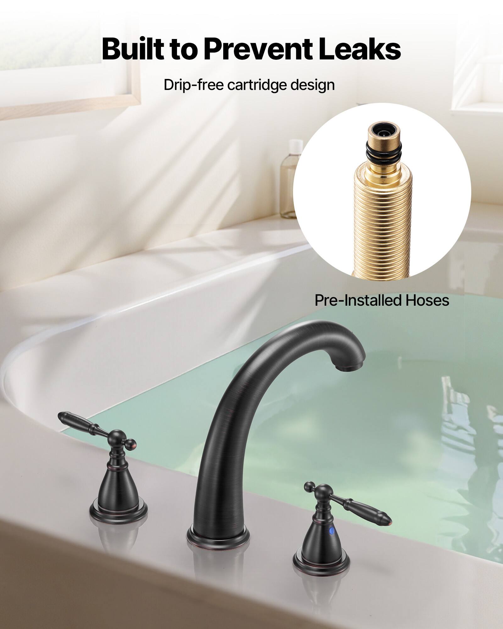 Built to Prevent Leaks  
Drip-free cartridge design  
Pre-Installed Hoses