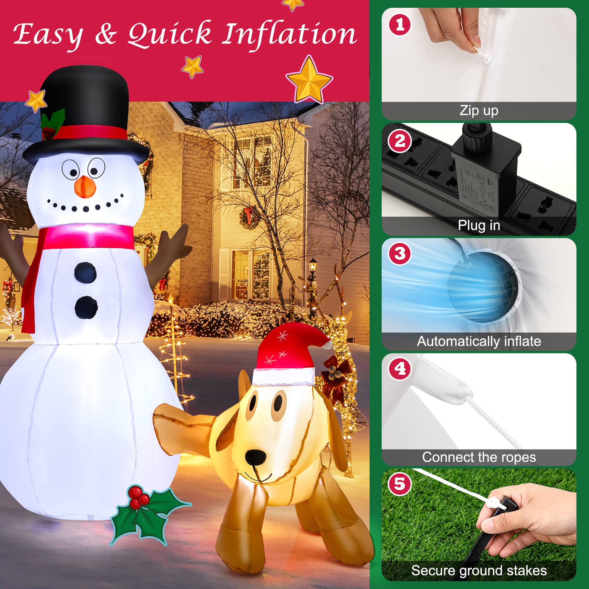 Easy & Quick Inflation

1. Zip up
2. Plug in
3. Automatically inflate
4. Connect the ropes
5. Secure ground stakes