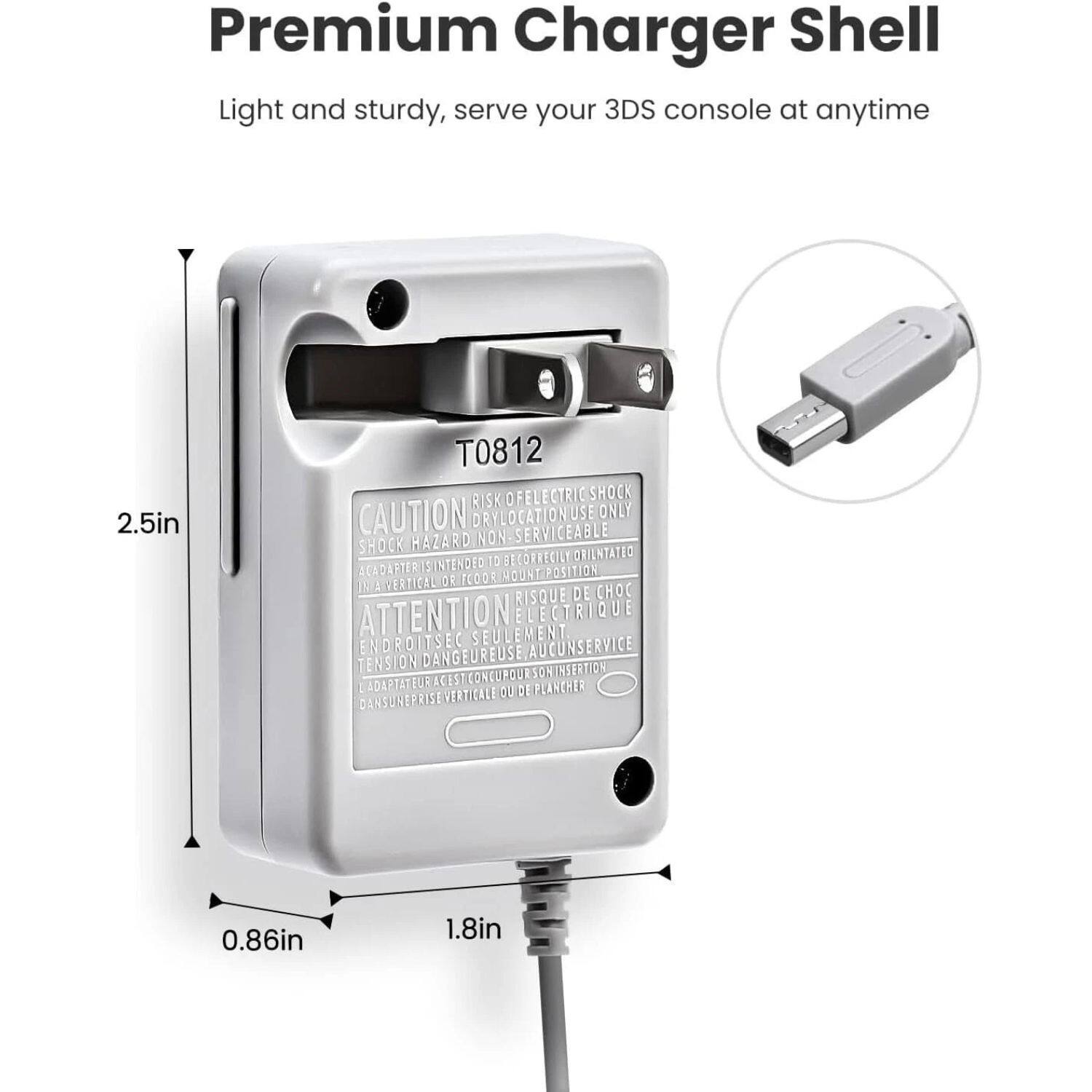 Premium Charger Shell

Light and sturdy, serve your 3DS console at anytime

2.5in

0.86in

1.8in

T0812

CAUTION RISK OF ELECTRIC SHOCK DRY LOCATE ONLY HAZARD NON-SERVICEABLE

ATTENTION RISQUE D'ÉLECTRICITÉ ENDROIT SEC SEULEMENT DANGER AUCUN SERVICE

ADAPTER INTENDED TO BE MOUNTED IN A VERTICAL POSITION

ADAPTATEUR INTENDU À ÊTRE MONTÉ EN POSITION VERTICALE

DANS UNE PRISE VERTICALE QU'ON INSÉRER
