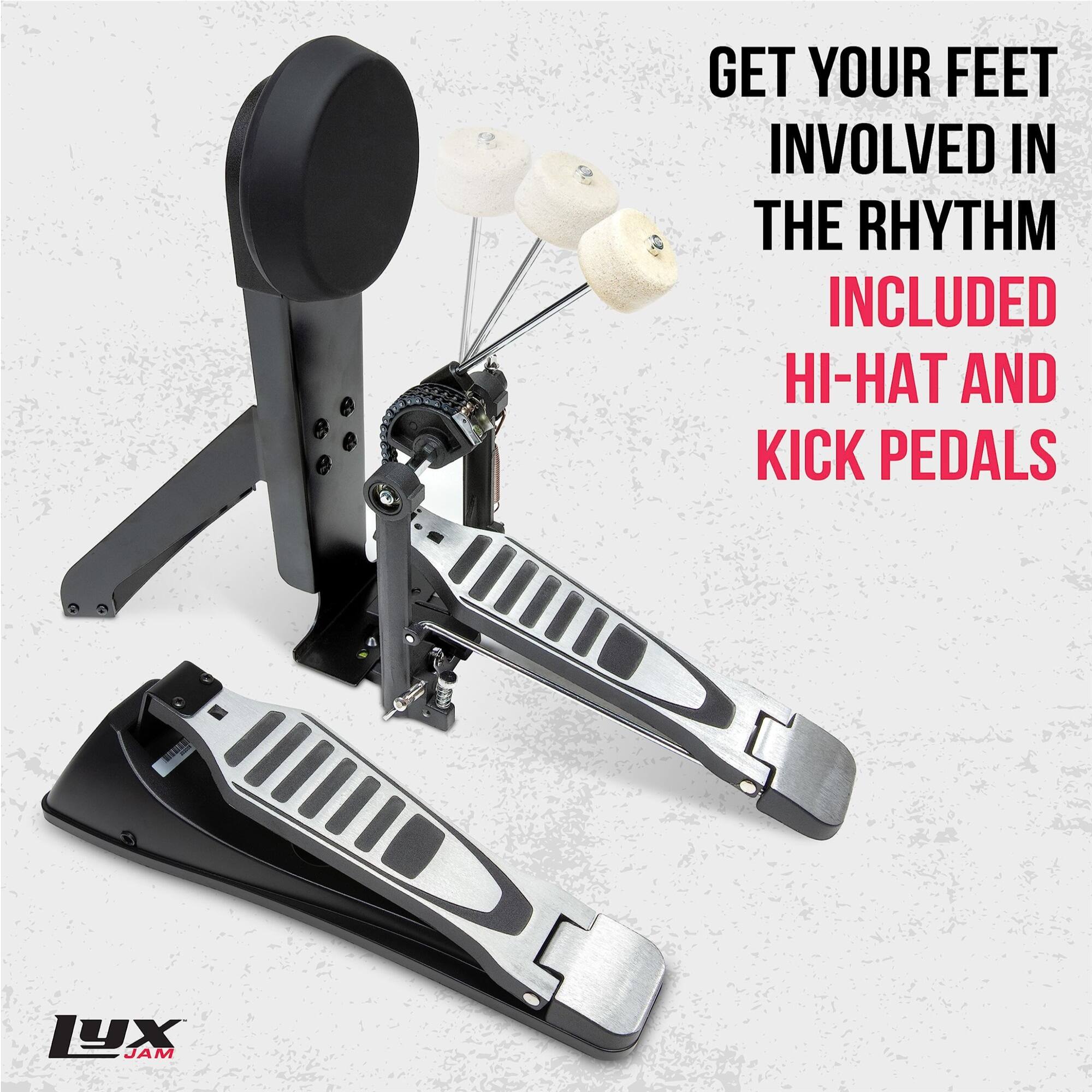 GET YOUR FEET INVOLVED IN THE RHYTHM INCLUDED HI-HAT AND KICK PEDALS LUX JAM