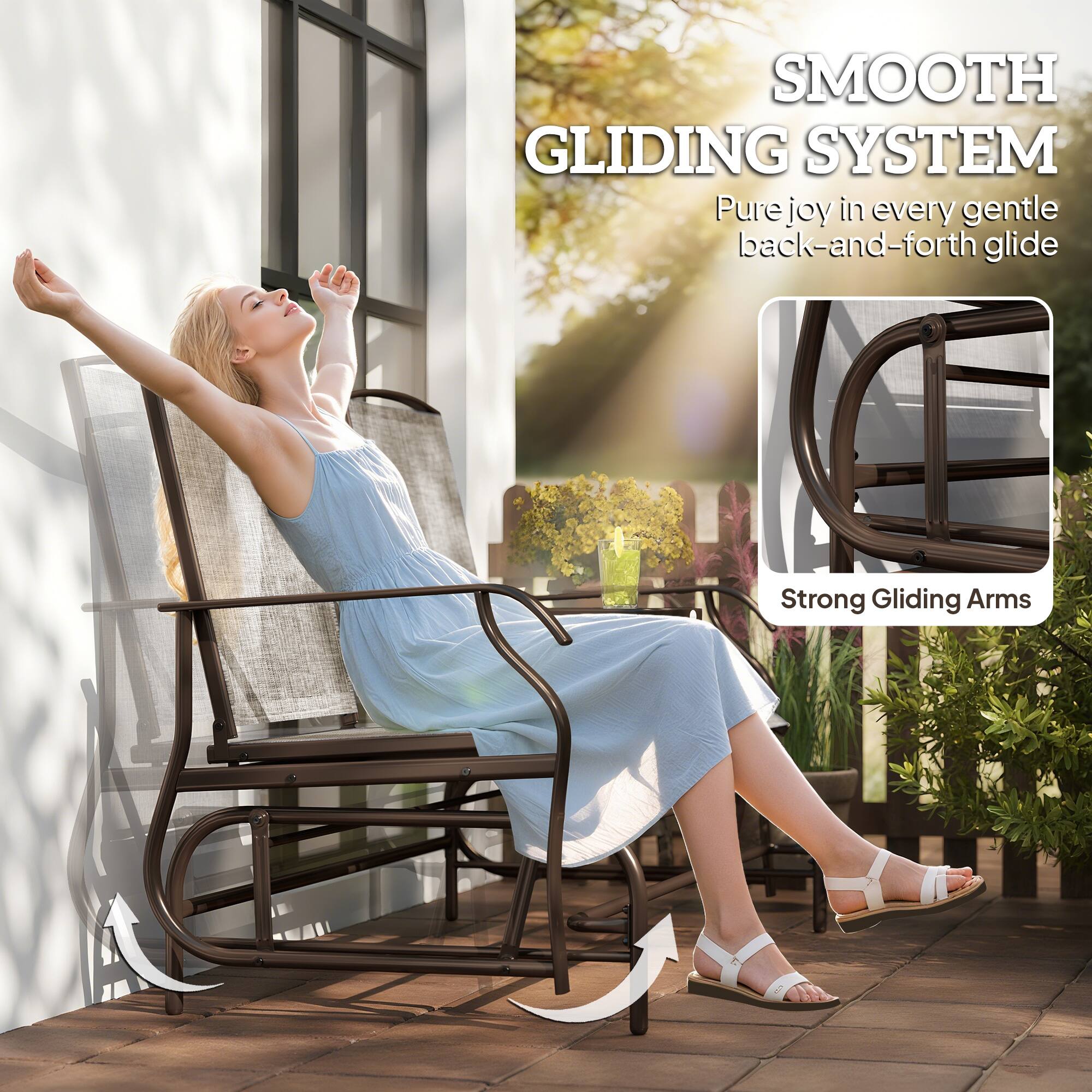 SMOOTH GLIDING SYSTEM  
Pure joy in every gentle back-and-forth glide  
Strong Gliding Arms