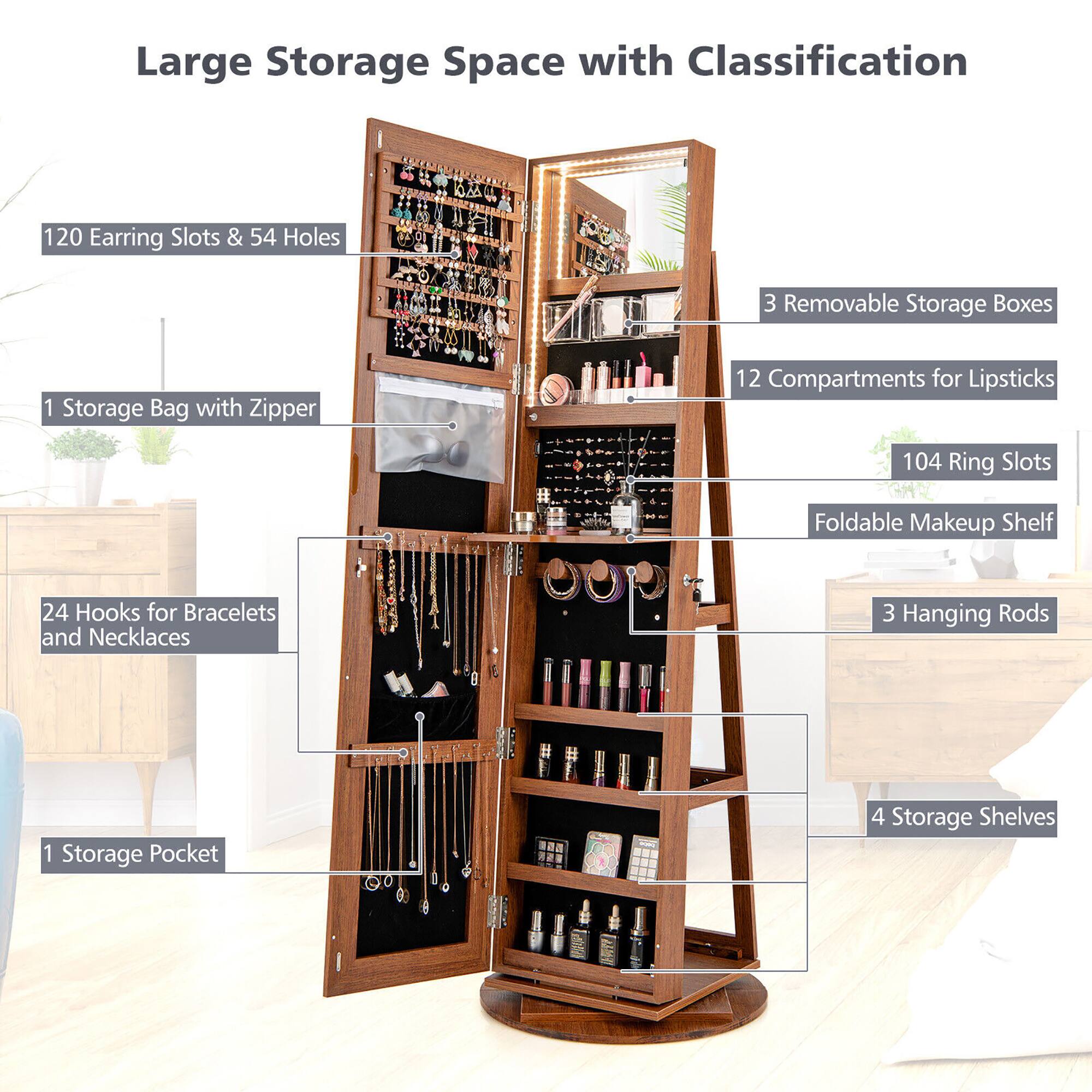 Large Storage Space with Classification

- 120 Earring Slots & 54 Holes
- 3 Removable Storage Boxes
- 1 Storage Bag with Zipper
- 12 Compartments for Lipsticks
- 104 Ring Slots
- Foldable Makeup Shelf
- 24 Hooks for Bracelets and Necklaces
- 3 Hanging Rods
- 1 Storage Pocket
- 4 Storage Shelves