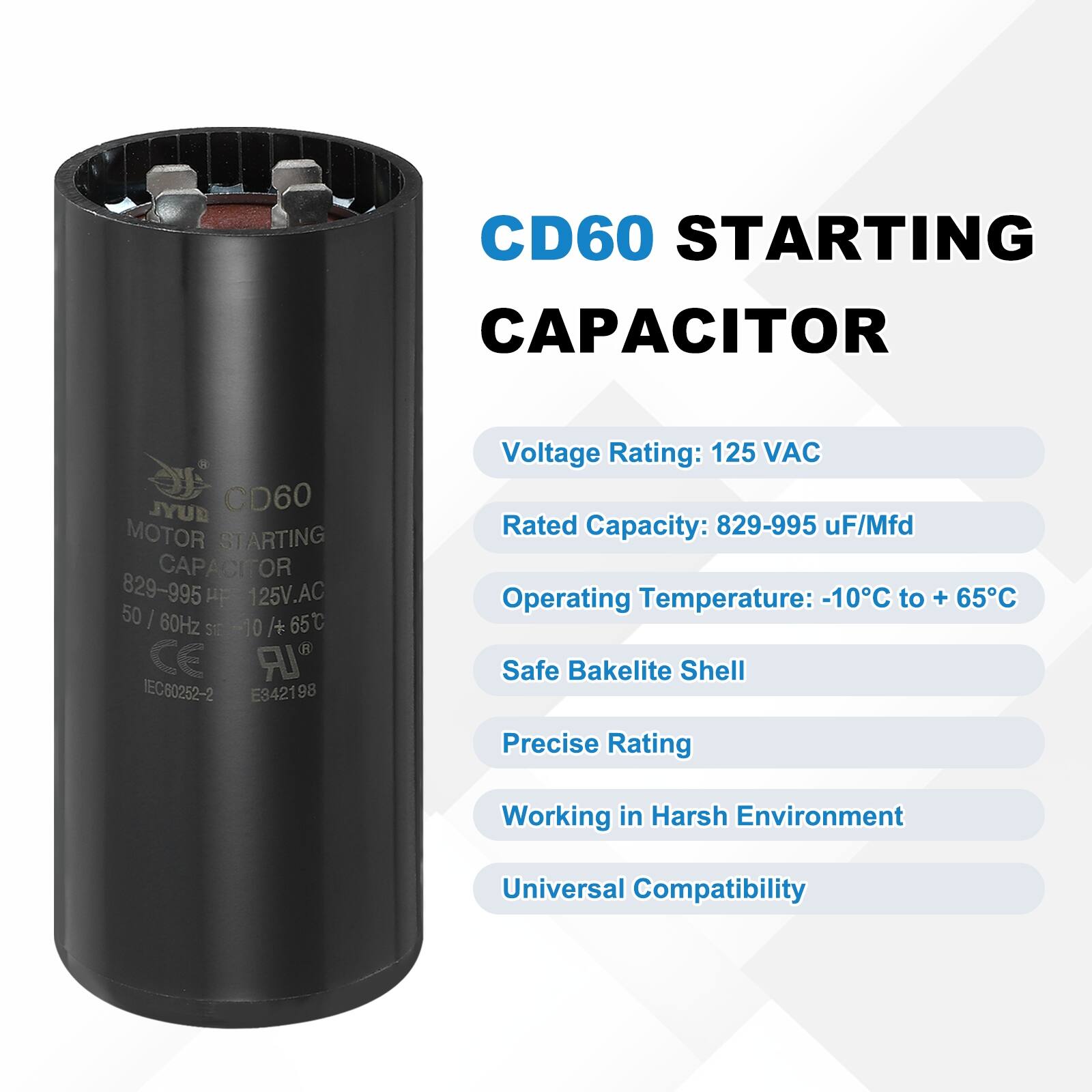 CD60 STARTING CAPACITOR

BUYL CD60 MOTOR STARTING CAPACITOR

- Voltage Rating: 125 VAC
- Rated Capacity: 829-995 uF/Mfd
- Operating Temperature: -10°C to +65°C
- Safe Bakelite Shell
- Precise Rating
- Working in Harsh Environment
- Universal Compatibility

CE IR TEC60252-2 E342198