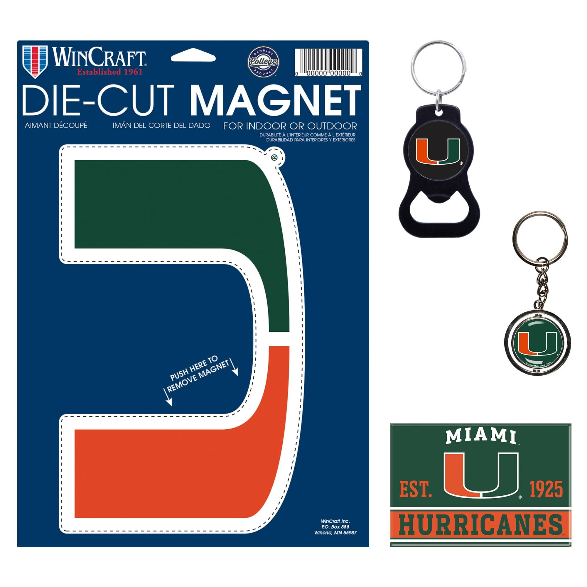**WinCraft**  
Established 1961  

**DIE-CUT MAGNET**  
AIMANT DÉCOUPÉ  
IMAN DEL CORTE DEL DADO  
FOR INDOOR OR OUTDOOR  
DURABLE INDOOR OR OUTDOOR  

**PUSH HERE TO REMOVE MAGNET**  

**MIAMI**  
EST. 1925  
HURRICANES  

**WinCraft Inc.**  
P.O. Box 886  
Winona, MN 55987  

**College**  
1925  

**PUSH HERE TO REMOVE MAGNET**  

**MIAMI**  
EST. 1925  
HURRICANES