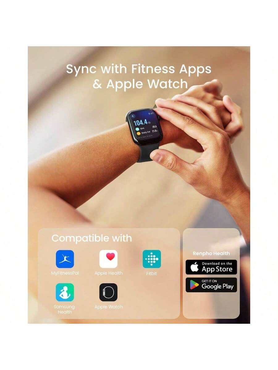 Sync with Fitness Apps & Apple Watch

Compatible with:
- MyFitnessPal
- Apple Health
- Samsung Health
- Apple Watch
- Fitbit

Renpho Health
Download on the App Store
GET IT ON Google Play