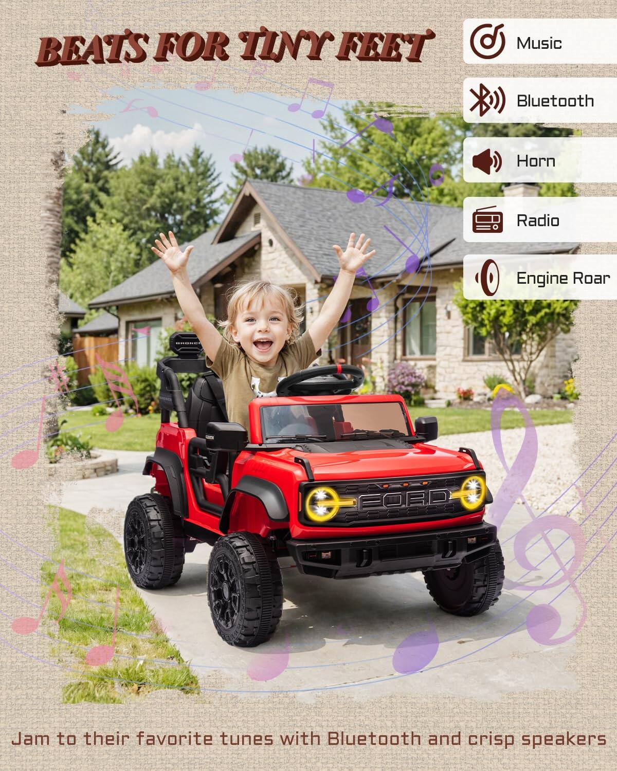 BEATS FOR TINY FEET

Music
Bluetooth
Horn
Radio
Engine Roar

Jam to their favorite tunes with Bluetooth and crisp speakers